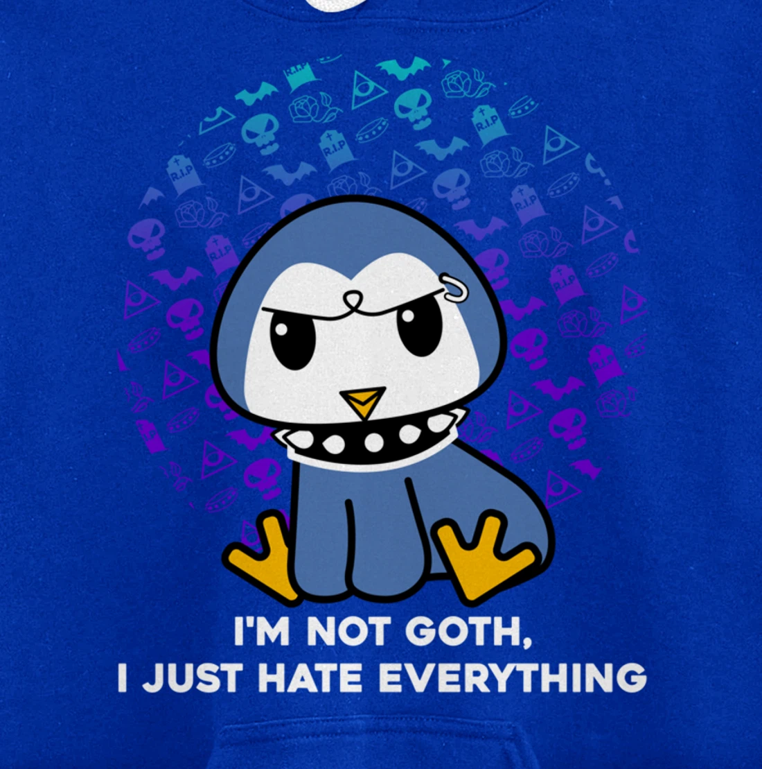 I'm Not Goth I Just Hate Everything Gothic Nerd Penguin Pullover Hoodie