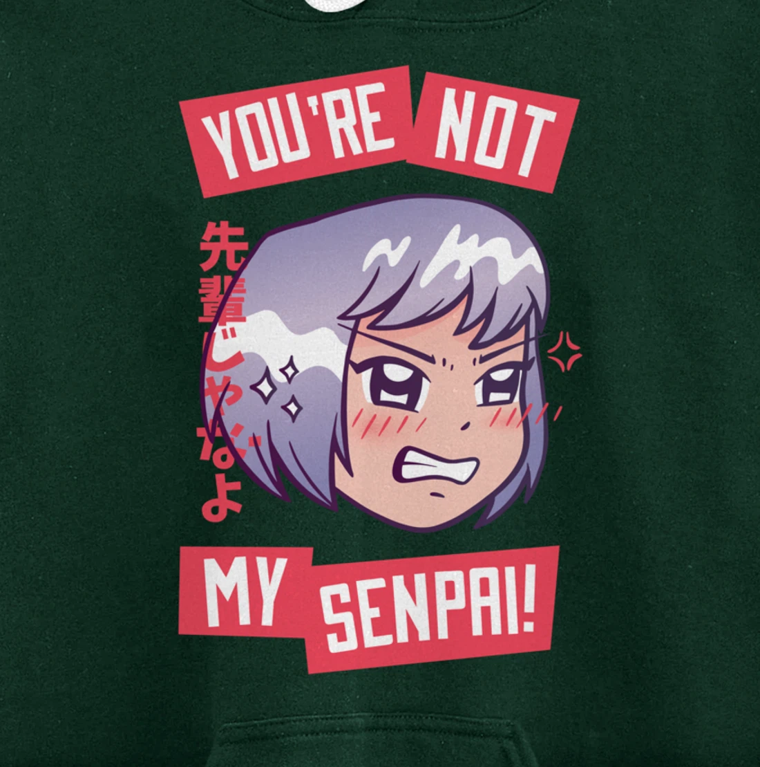You're Not My Senpai Kawaii Anime Girl Japanese Aesthetic Pullover Hoodie