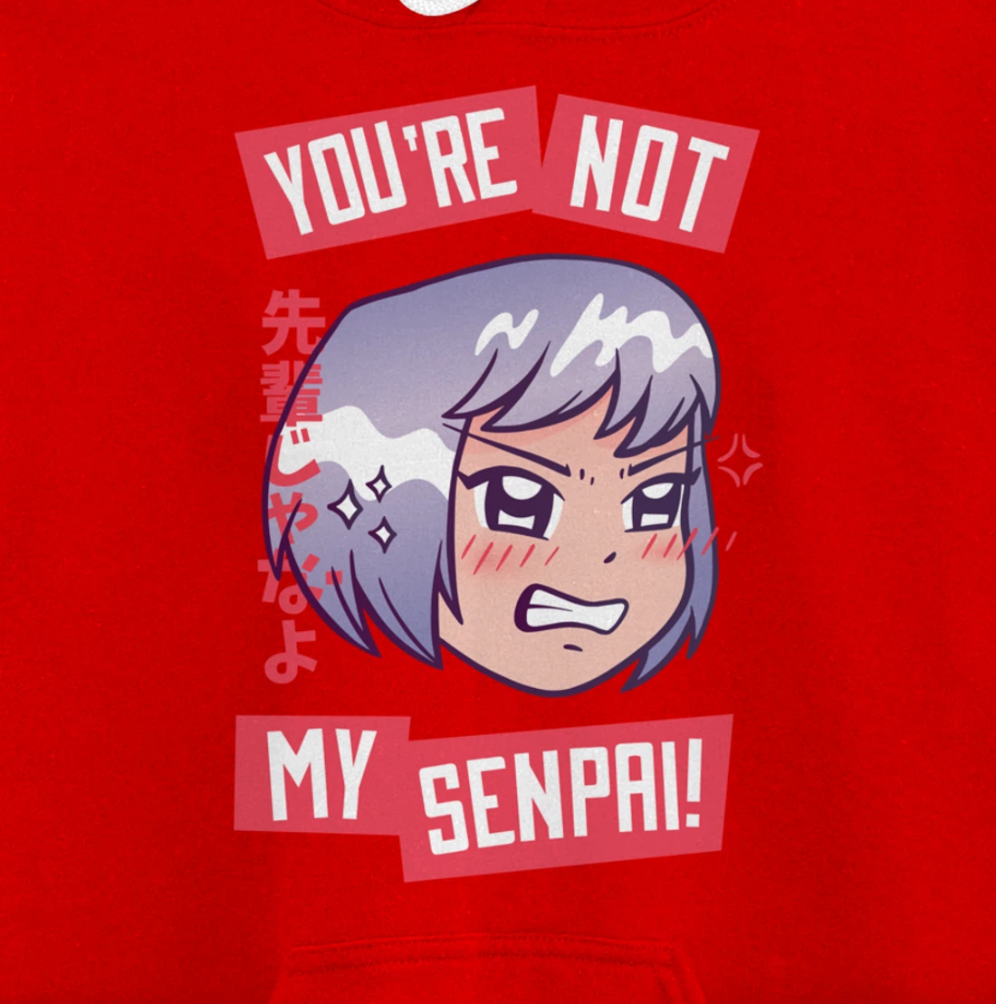 You're Not My Senpai Kawaii Anime Girl Japanese Aesthetic Pullover Hoodie