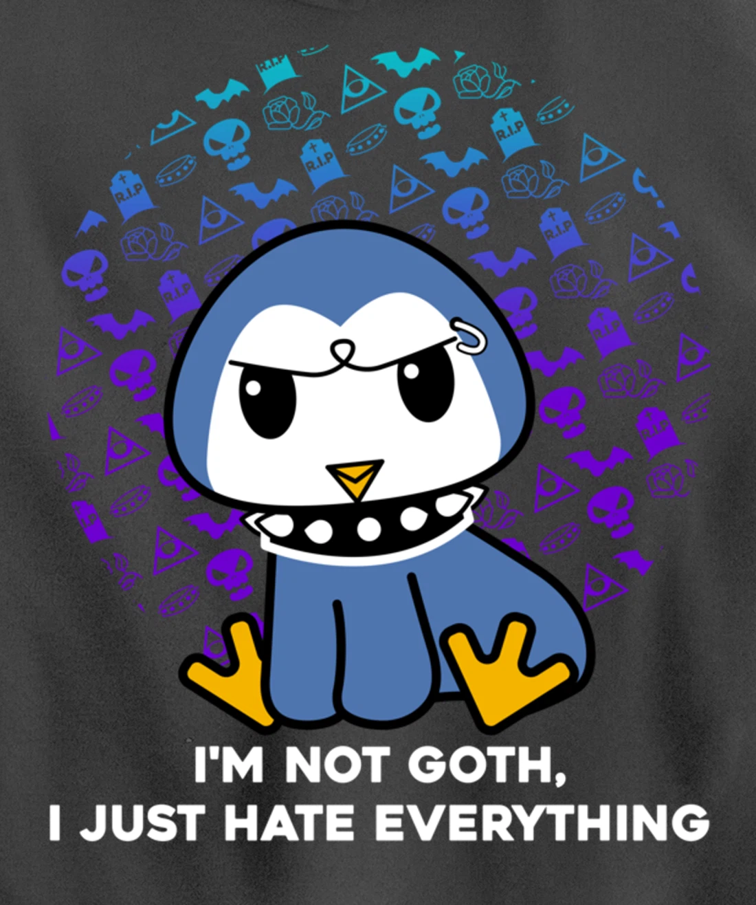I'm Not Goth I Just Hate Everything Gothic Nerd Penguin Pullover Hoodie