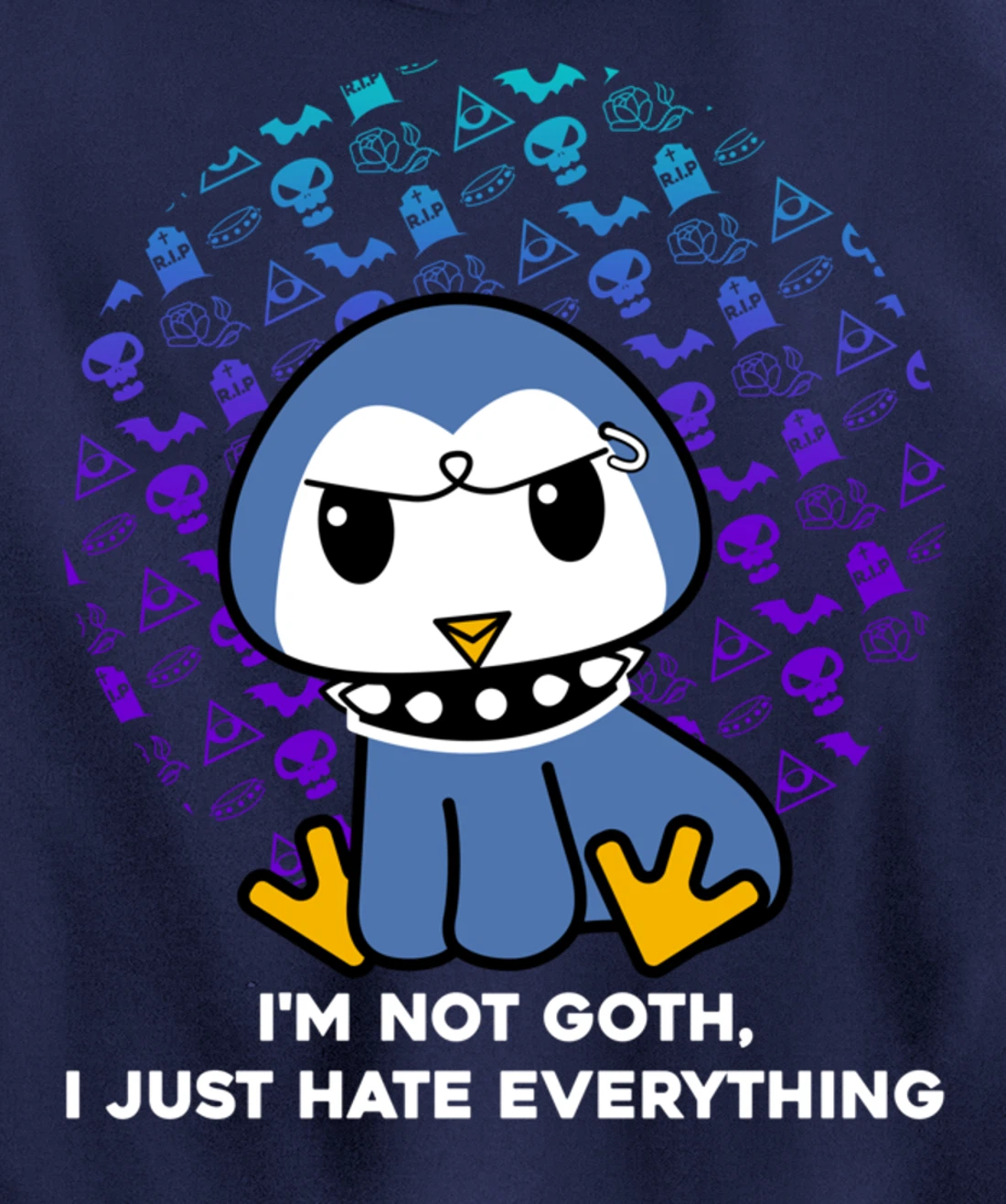 I'm Not Goth I Just Hate Everything Gothic Nerd Penguin Pullover Hoodie
