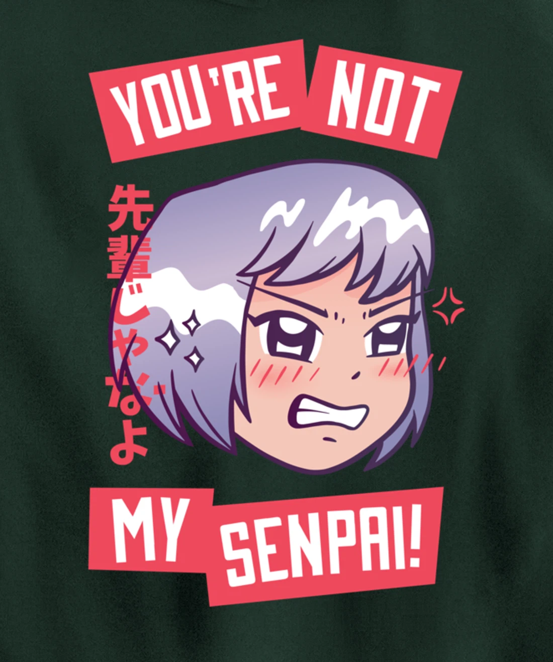 You're Not My Senpai Kawaii Anime Girl Japanese Aesthetic Pullover Hoodie