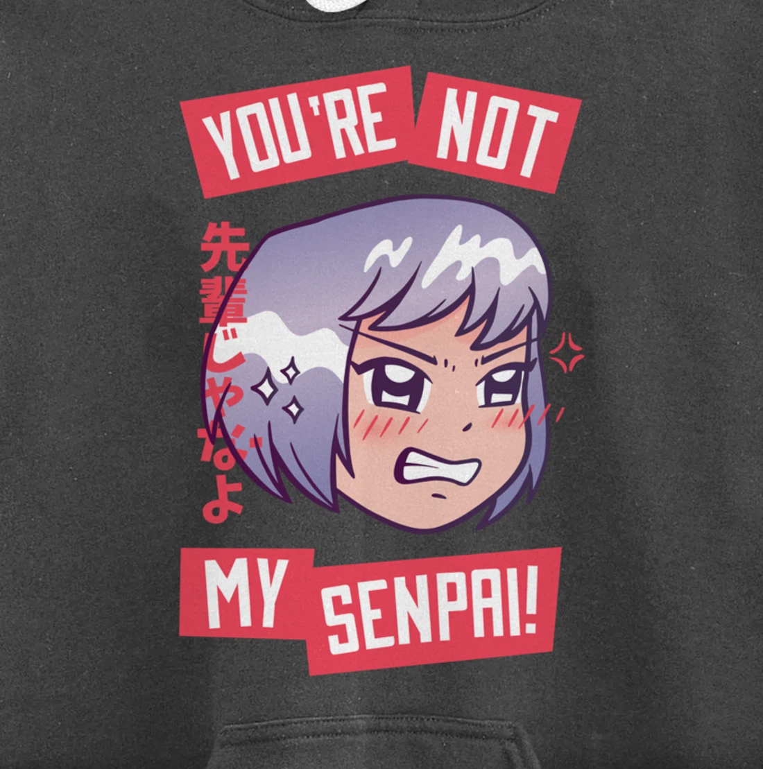 You're Not My Senpai Kawaii Anime Girl Japanese Aesthetic Pullover Hoodie