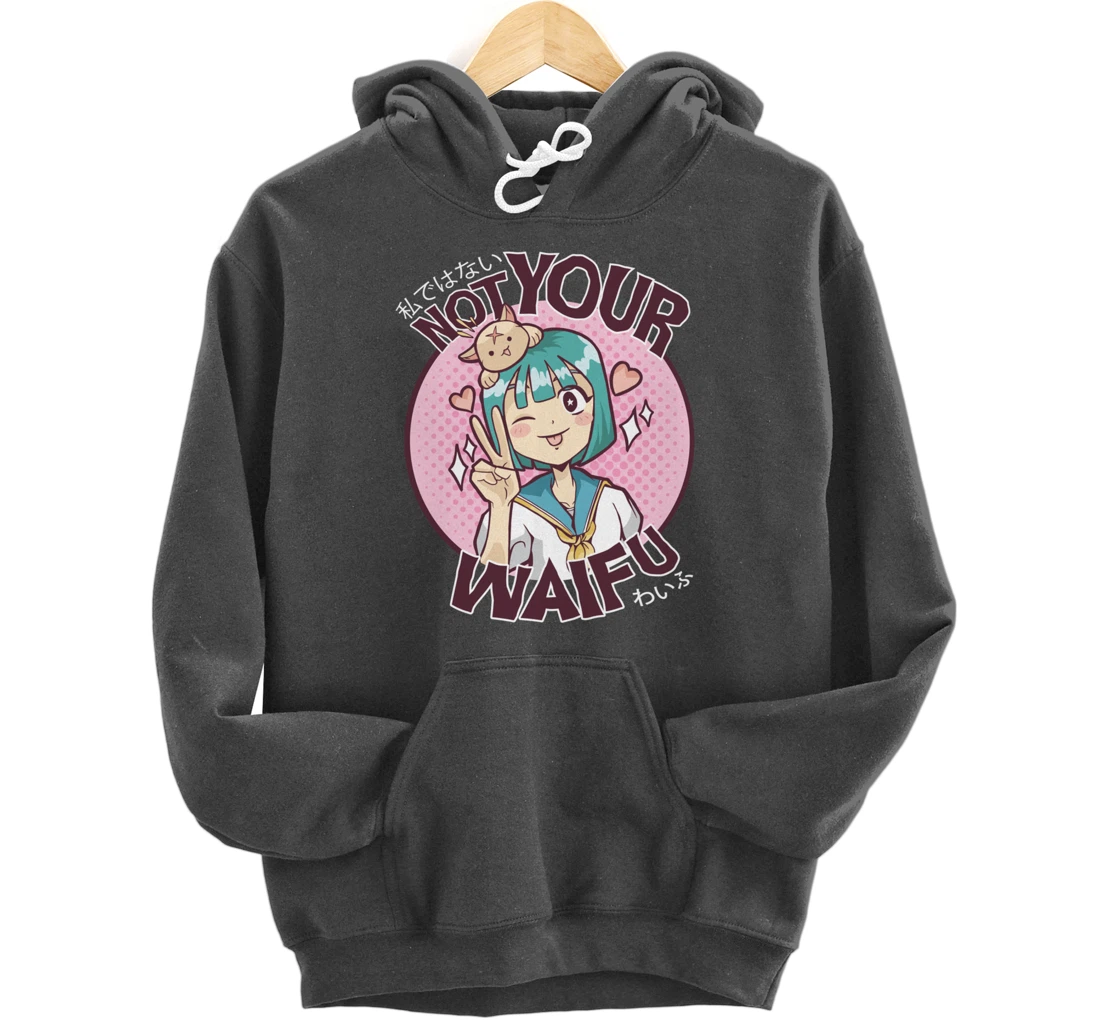 Not Your Waifu Kawaii Anime Girl Japanese Aesthetic Pullover Hoodie