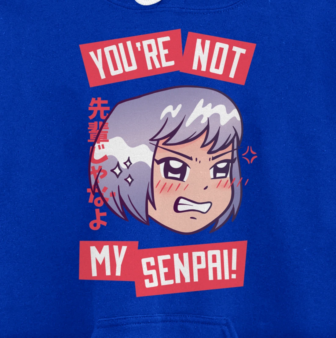 You're Not My Senpai Kawaii Anime Girl Japanese Aesthetic Pullover Hoodie