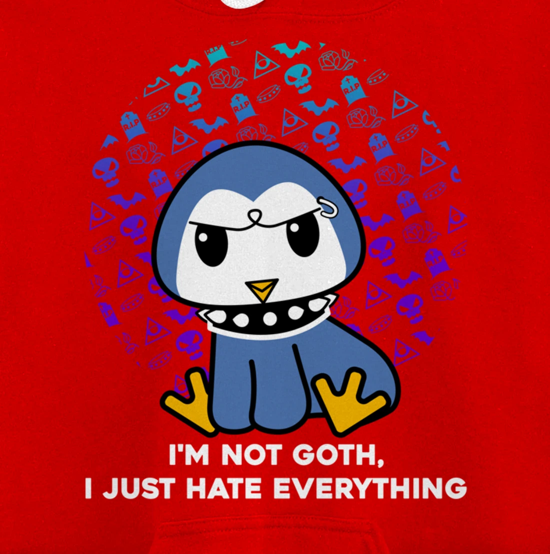 I'm Not Goth I Just Hate Everything Gothic Nerd Penguin Pullover Hoodie