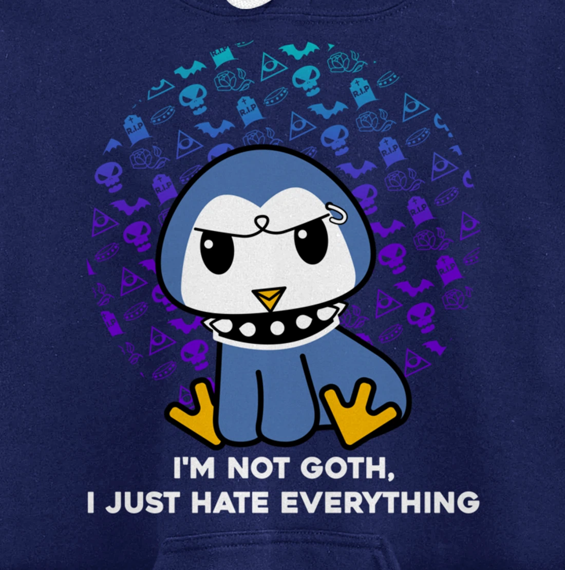 I'm Not Goth I Just Hate Everything Gothic Nerd Penguin Pullover Hoodie