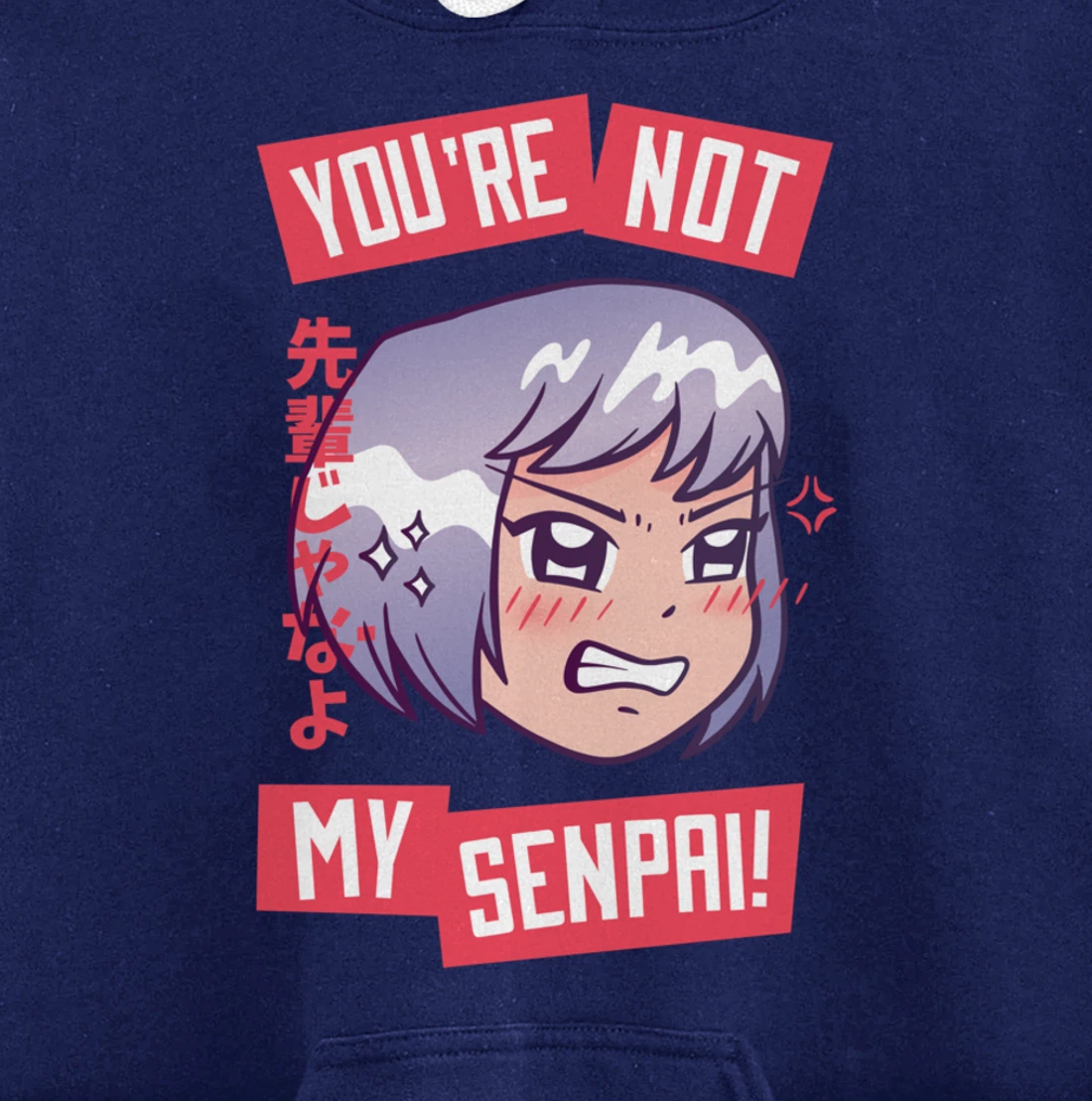 You're Not My Senpai Kawaii Anime Girl Japanese Aesthetic Pullover Hoodie