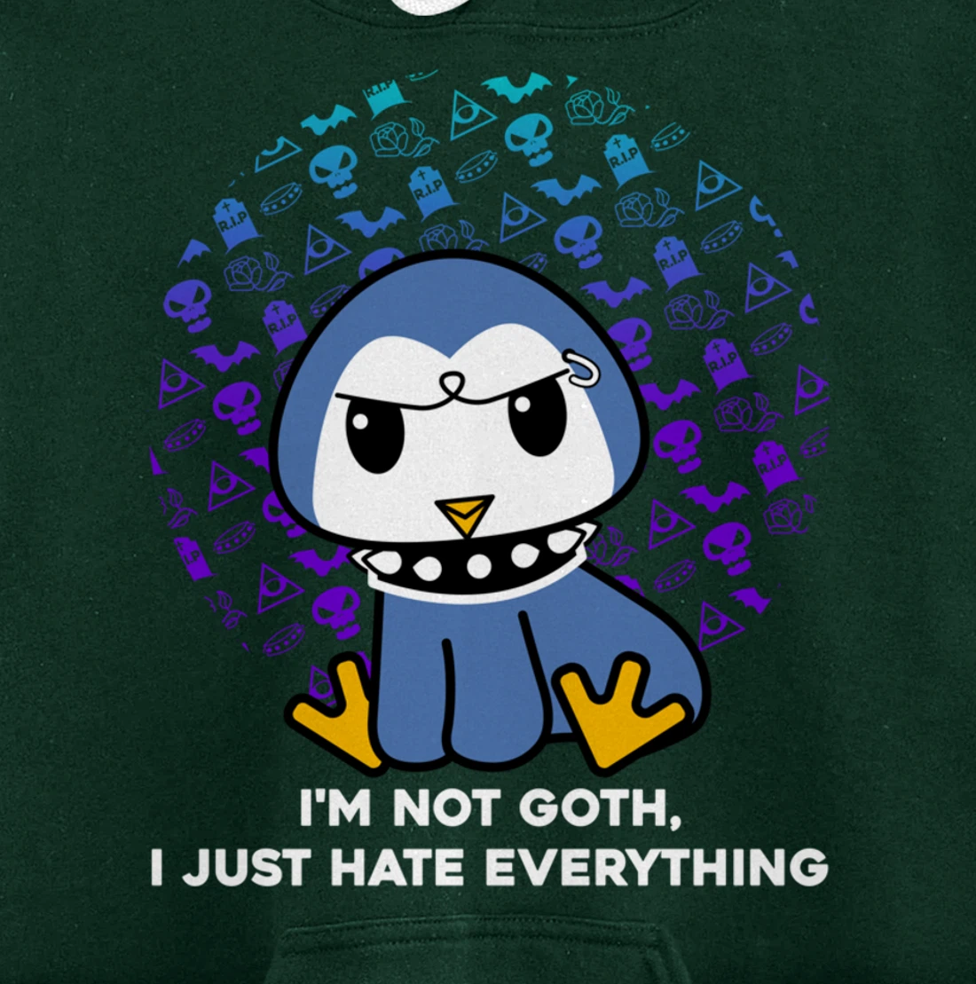 I'm Not Goth I Just Hate Everything Gothic Nerd Penguin Pullover Hoodie
