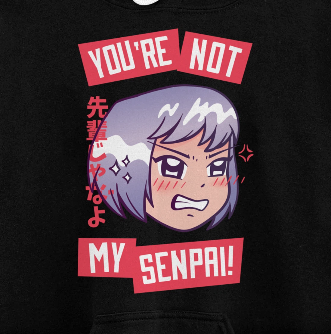 You're Not My Senpai Kawaii Anime Girl Japanese Aesthetic Pullover Hoodie