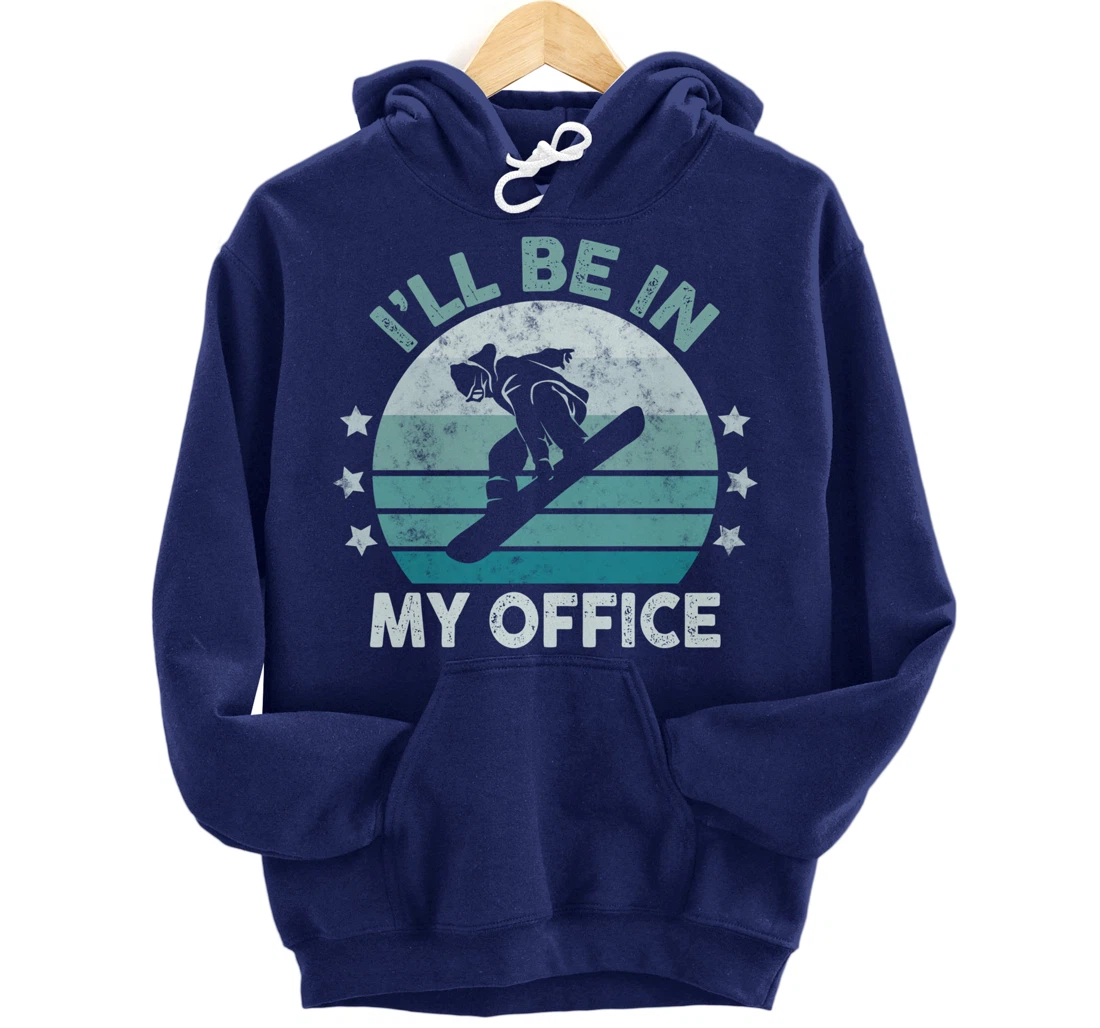Snowboarding I’ll Be In My Office Winter Ice Sports Retro Pullover Hoodie