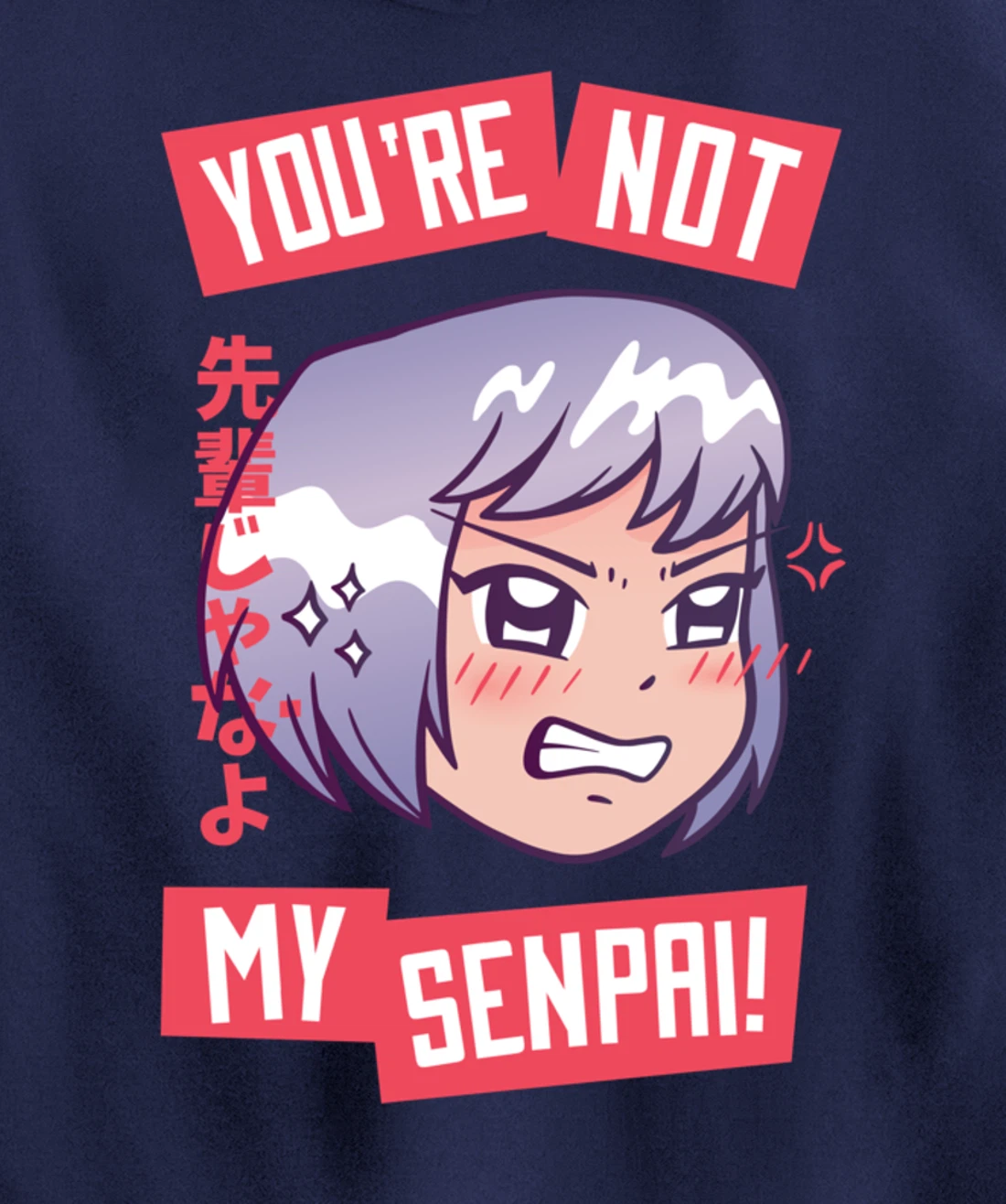 You're Not My Senpai Kawaii Anime Girl Japanese Aesthetic Pullover Hoodie