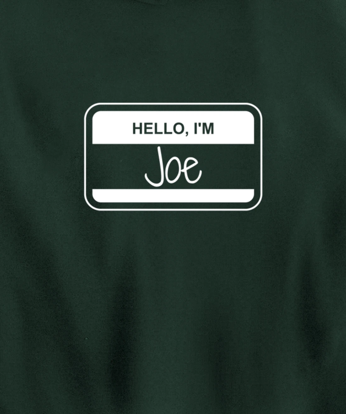 Joe Name Tag My Name is Joe Popular Name Tag Pullover Hoodie