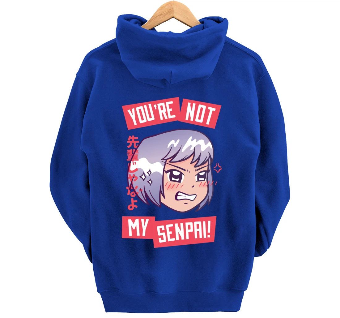 You're Not My Senpai Kawaii Anime Girl Japanese Aesthetic Pullover Hoodie