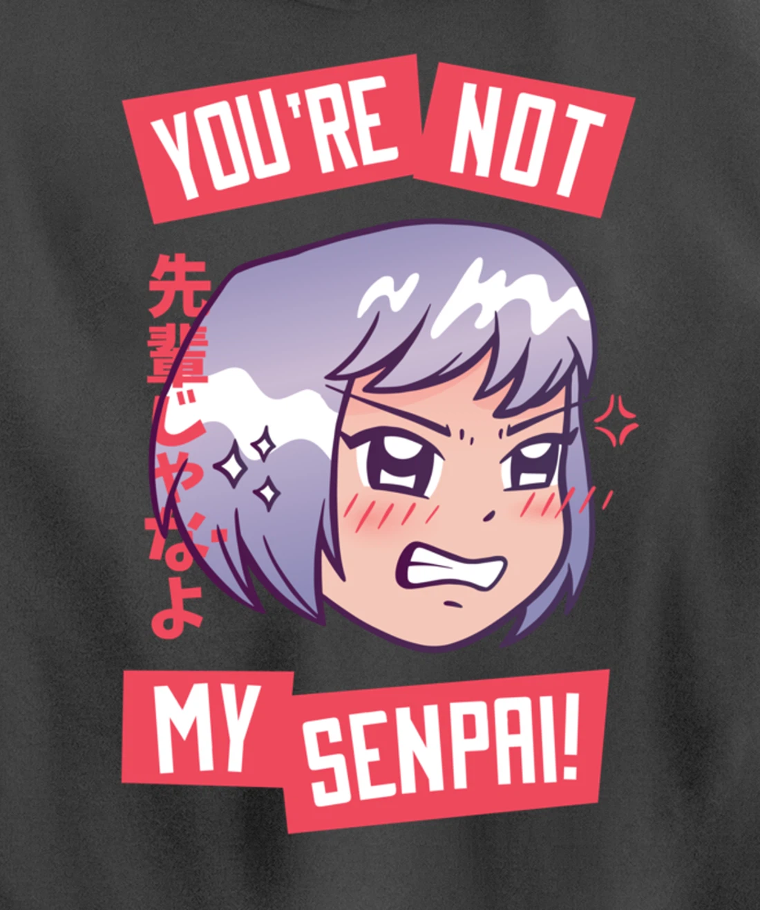 You're Not My Senpai Kawaii Anime Girl Japanese Aesthetic Pullover Hoodie