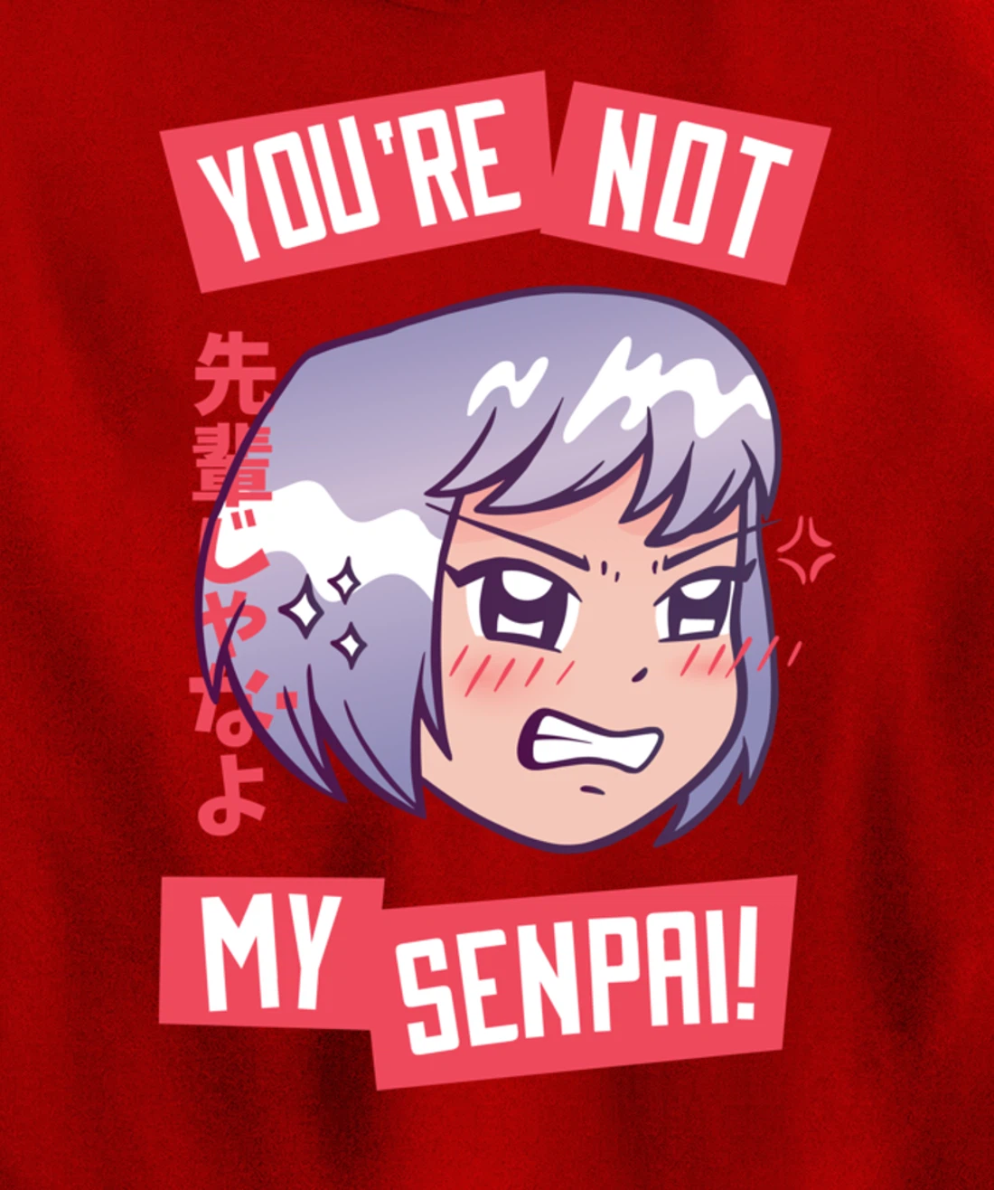 You're Not My Senpai Kawaii Anime Girl Japanese Aesthetic Pullover Hoodie
