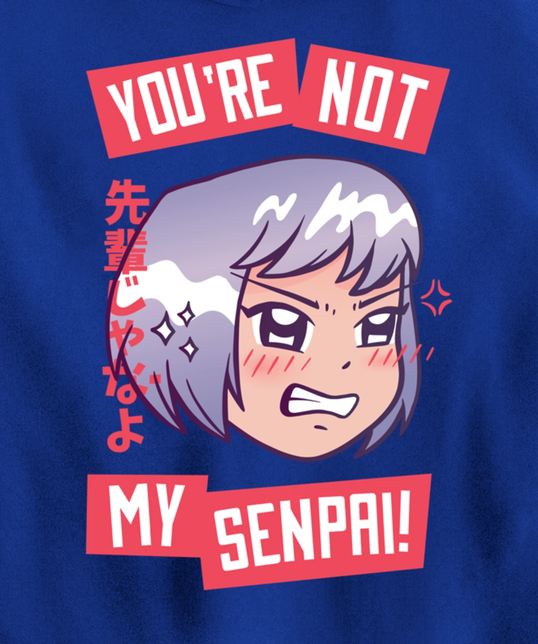 You're Not My Senpai Kawaii Anime Girl Japanese Aesthetic Pullover Hoodie