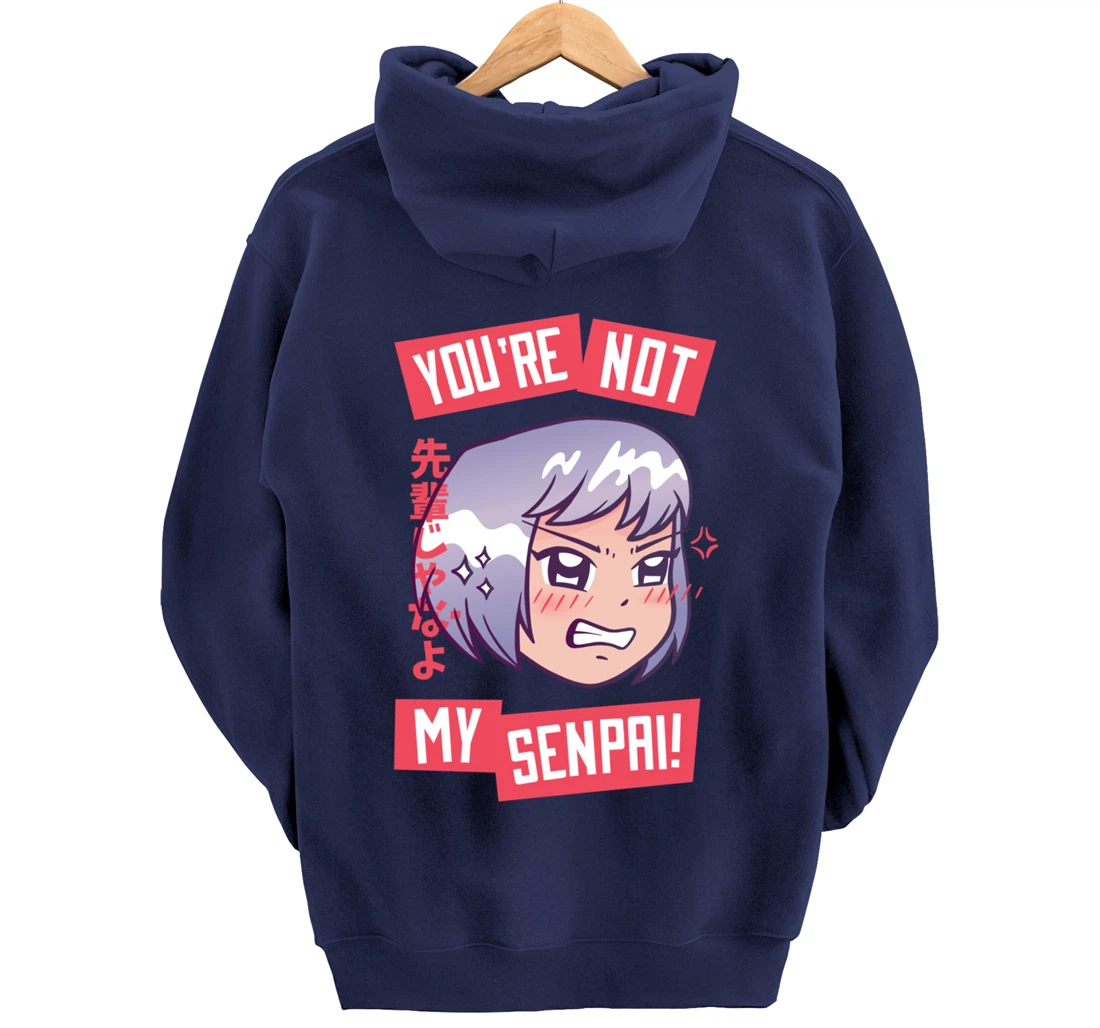 You're Not My Senpai Kawaii Anime Girl Japanese Aesthetic Pullover Hoodie