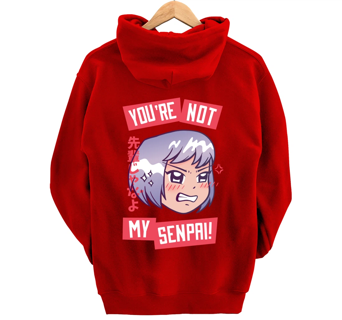 You're Not My Senpai Kawaii Anime Girl Japanese Aesthetic Pullover Hoodie