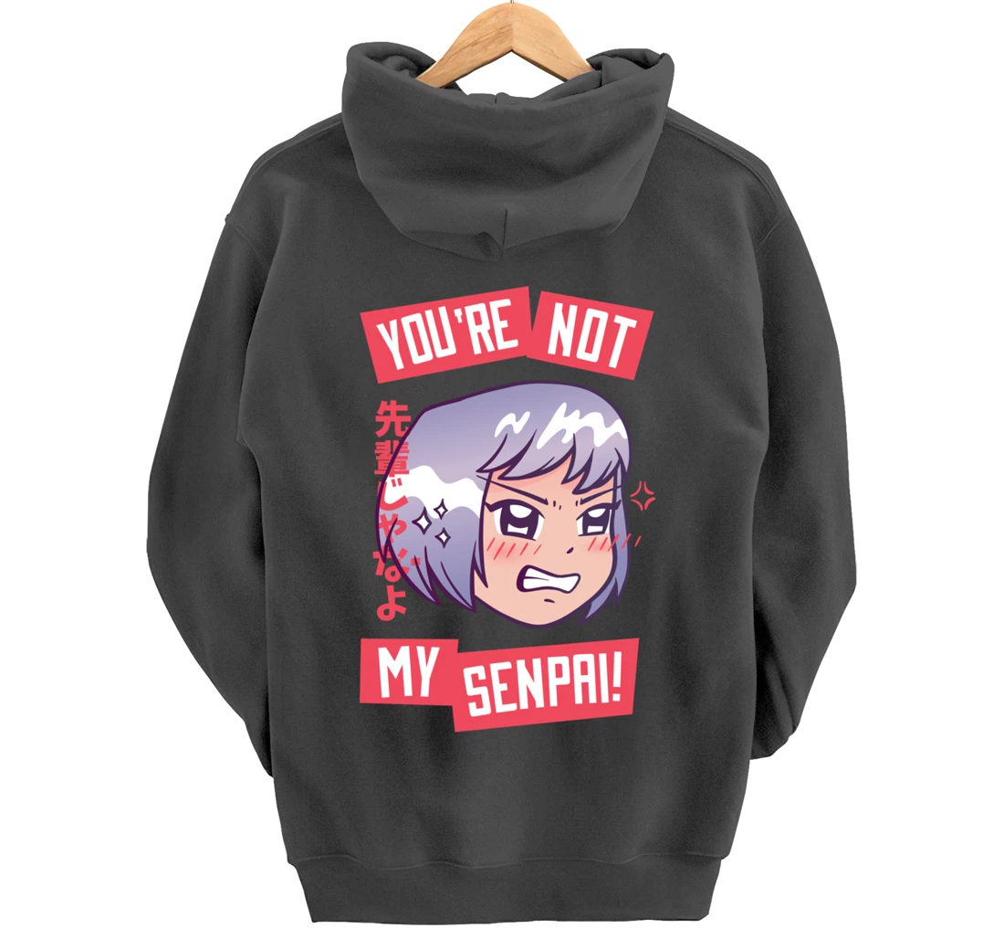 You're Not My Senpai Kawaii Anime Girl Japanese Aesthetic Pullover Hoodie