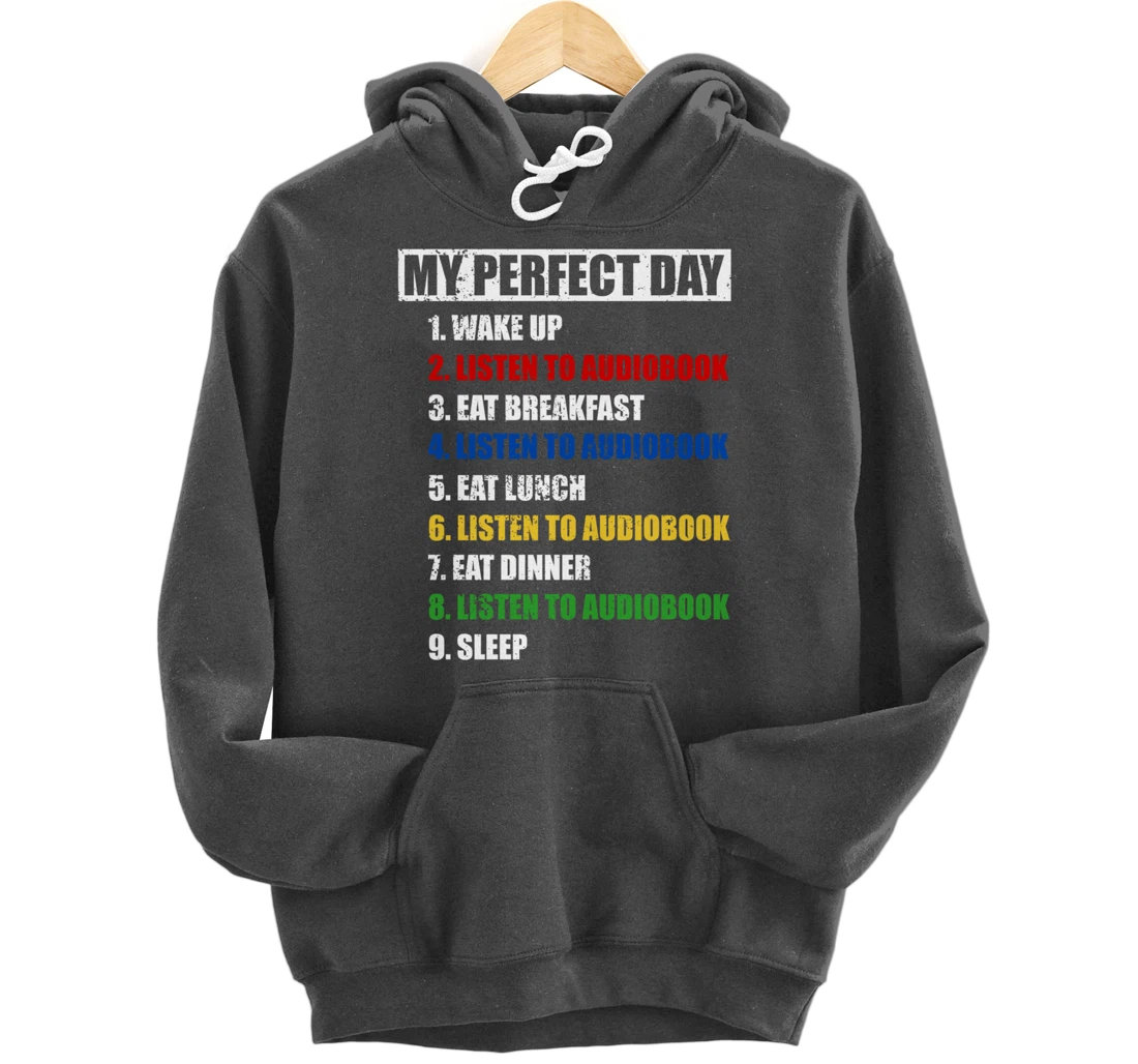 Fun My Perfect Day Listen To Audiobook Men Love To Read Pullover Hoodie