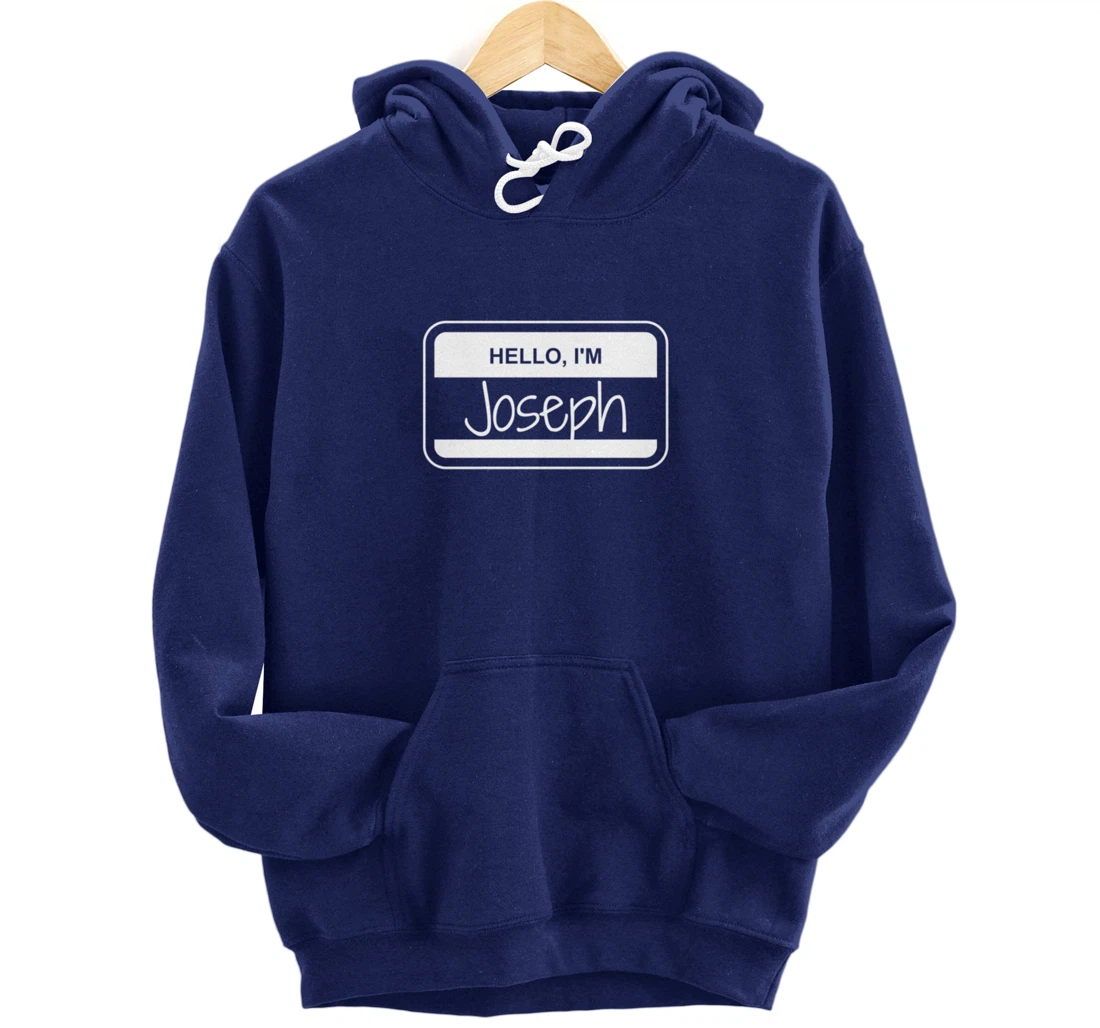 Joseph Name Tag My Name is Joseph Popular Name Tag Pullover Hoodie