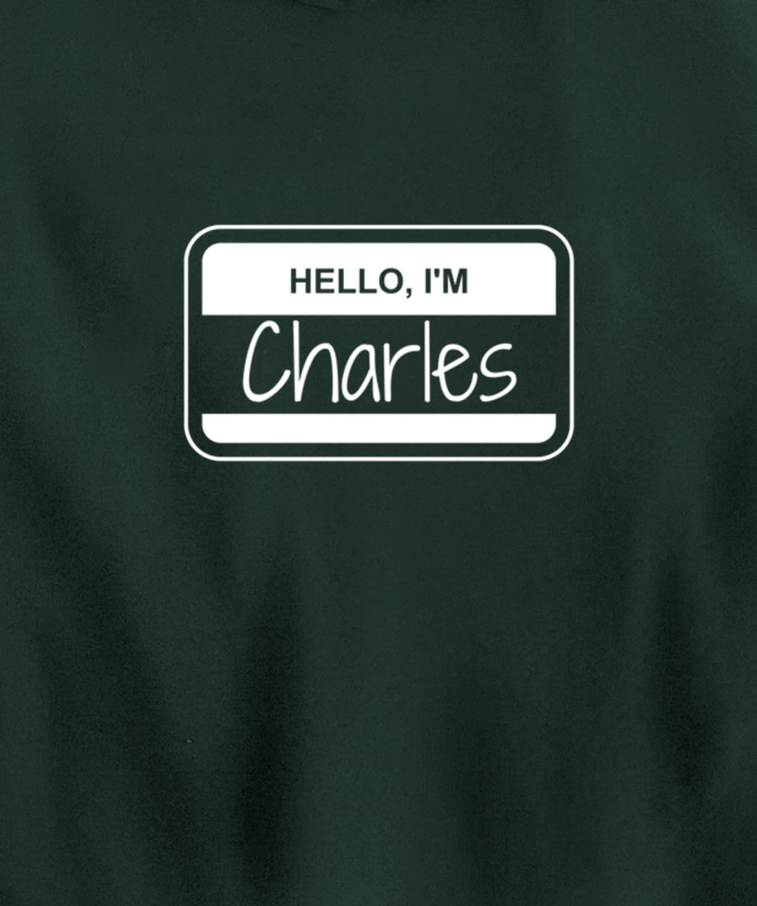Charles Name Tag My Name is Charles Popular Name Tag Pullover Hoodie