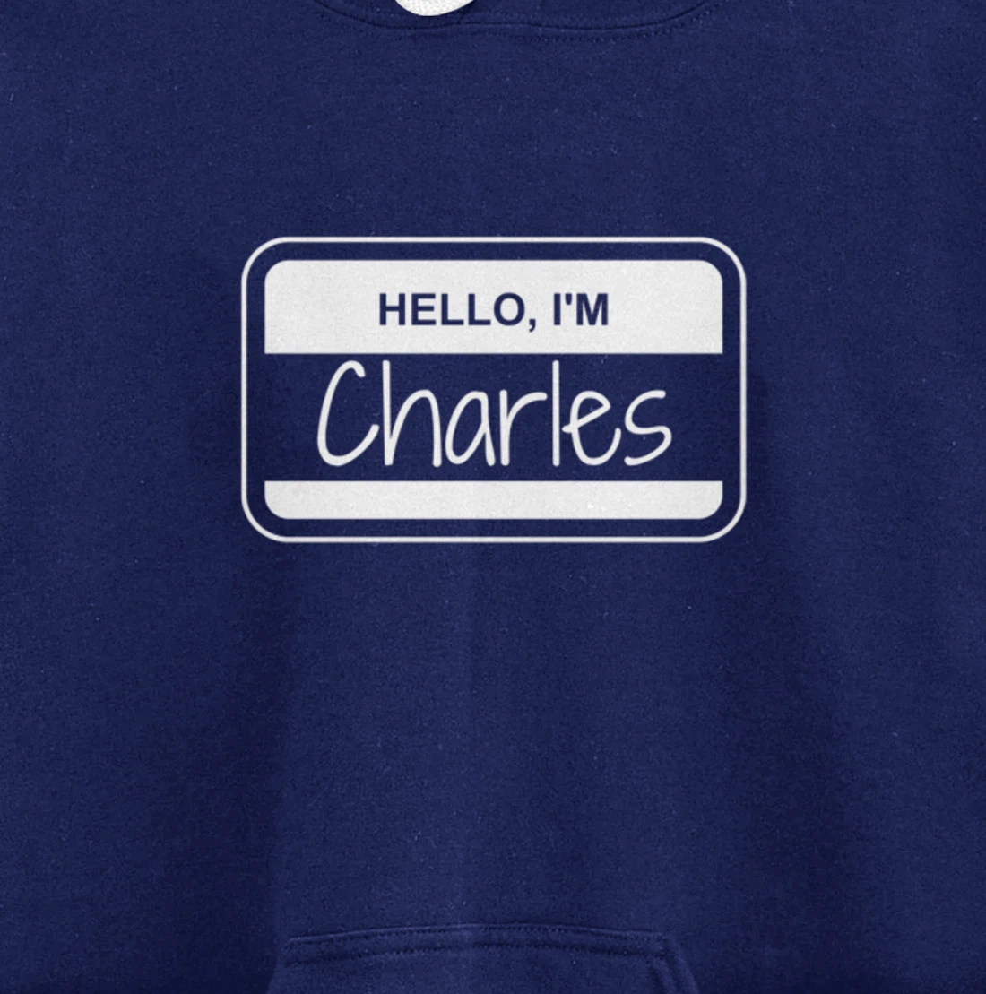 Charles Name Tag My Name is Charles Popular Name Tag Pullover Hoodie