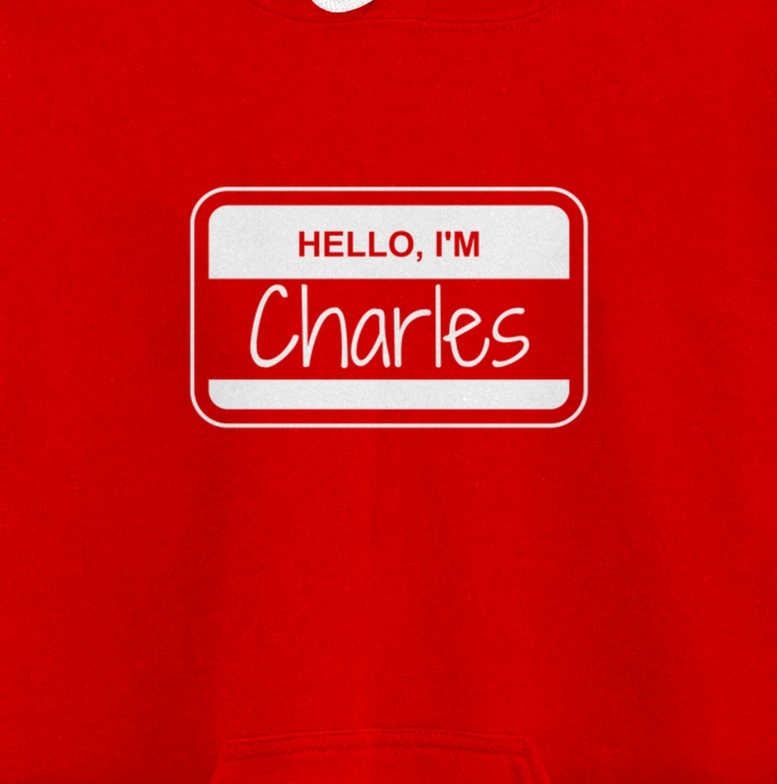 Charles Name Tag My Name is Charles Popular Name Tag Pullover Hoodie