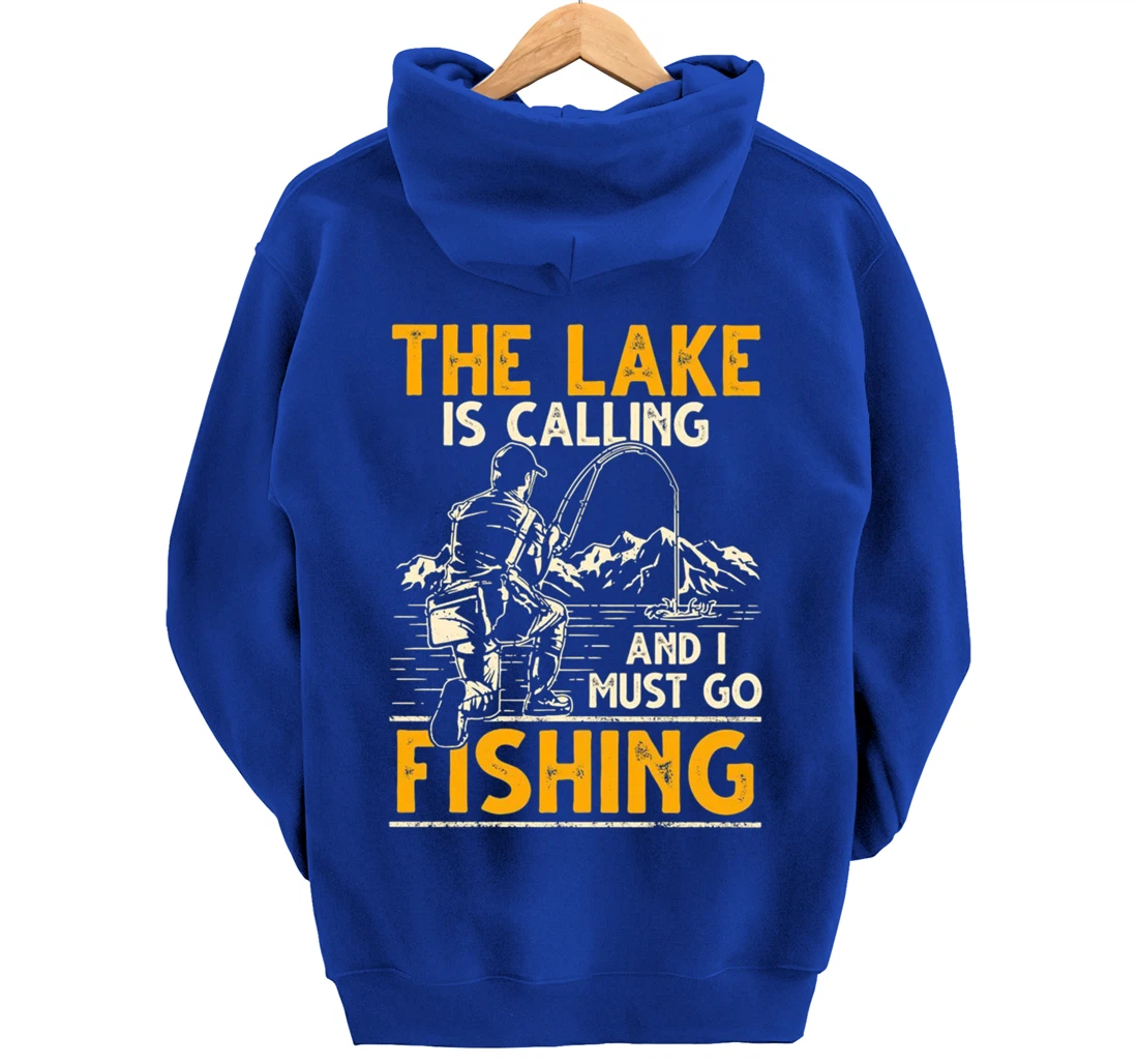 The lake is calling and i must go fishing Pullover Hoodie