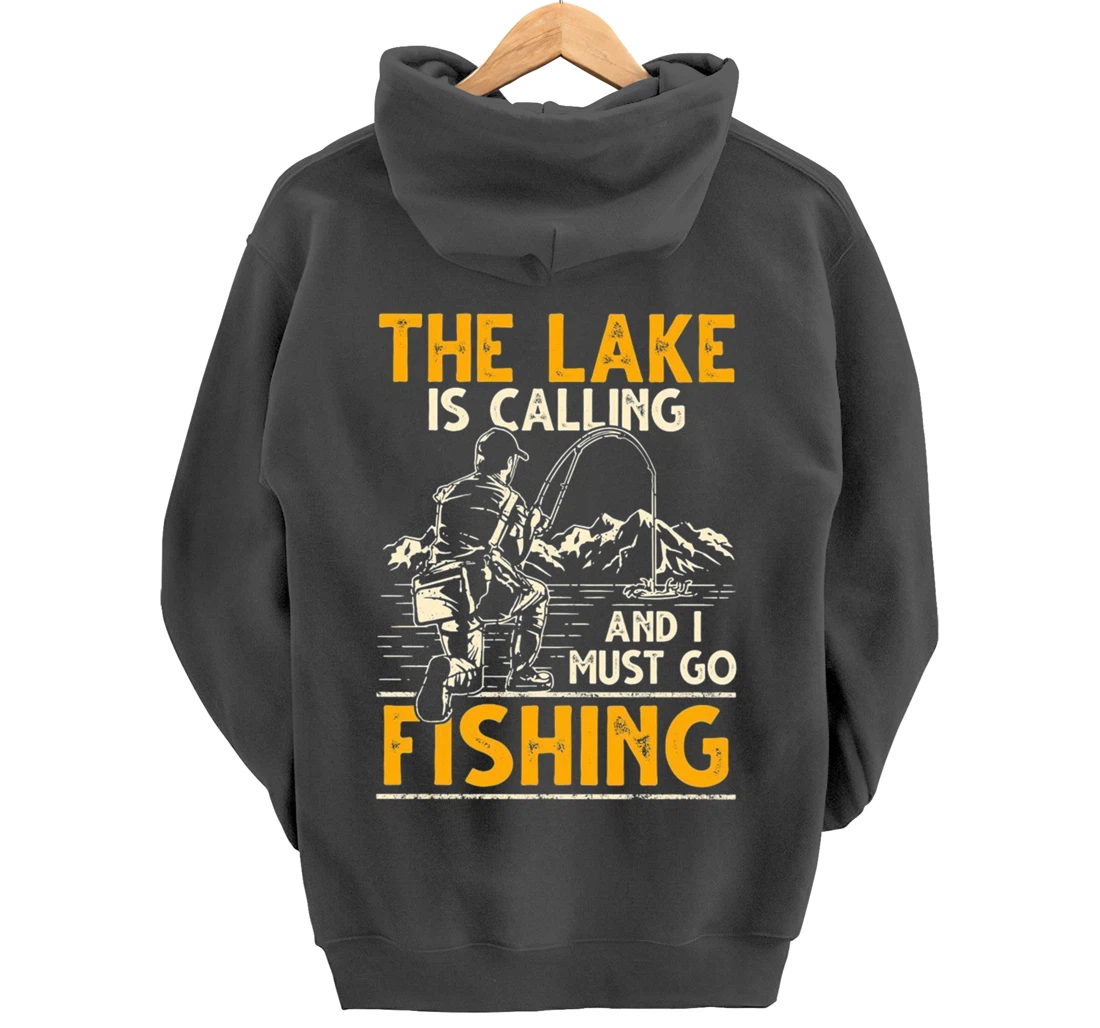 The lake is calling and i must go fishing Pullover Hoodie