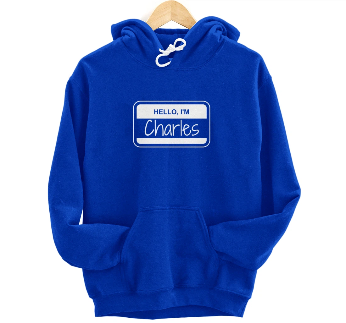Charles Name Tag My Name is Charles Popular Name Tag Pullover Hoodie