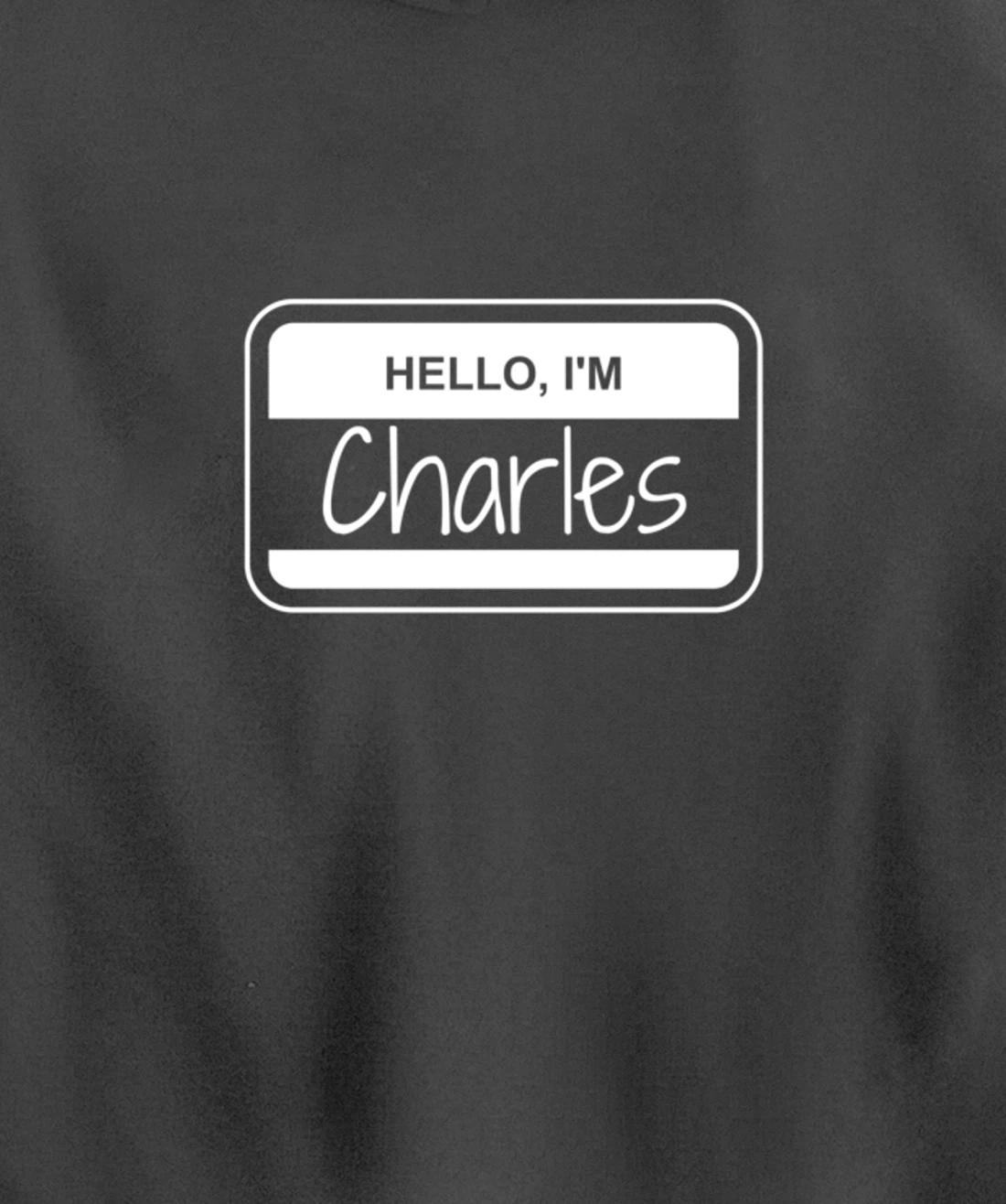 Charles Name Tag My Name is Charles Popular Name Tag Pullover Hoodie