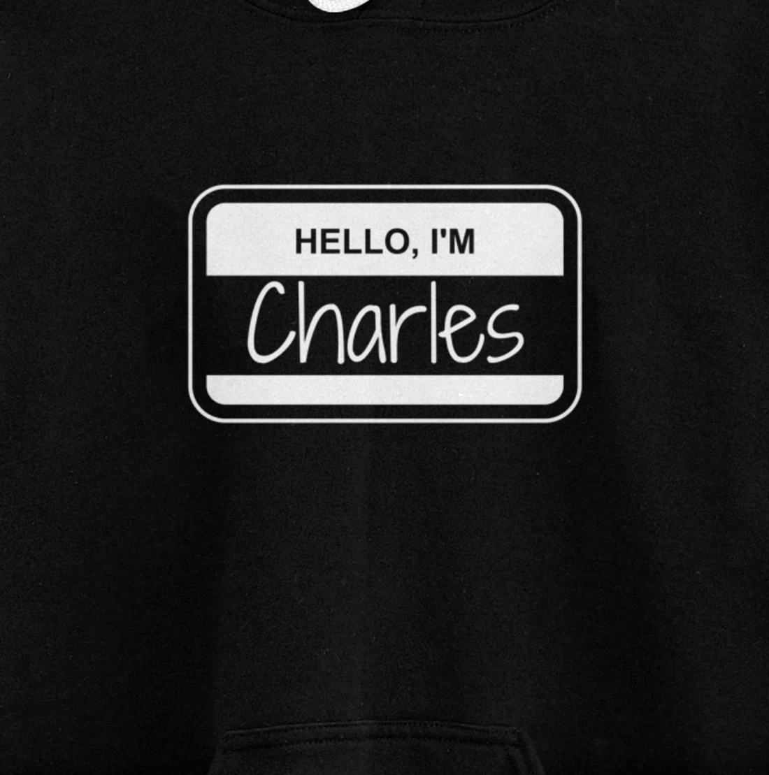 Charles Name Tag My Name is Charles Popular Name Tag Pullover Hoodie