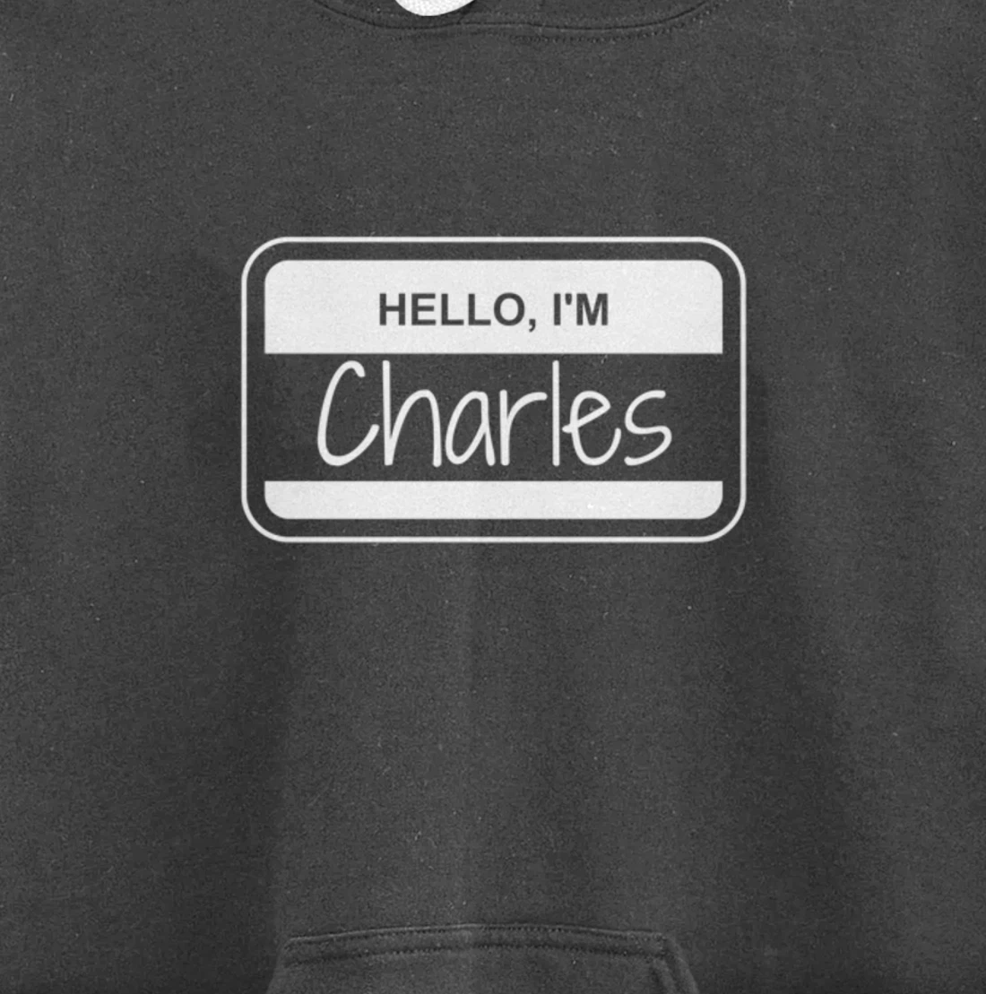 Charles Name Tag My Name is Charles Popular Name Tag Pullover Hoodie