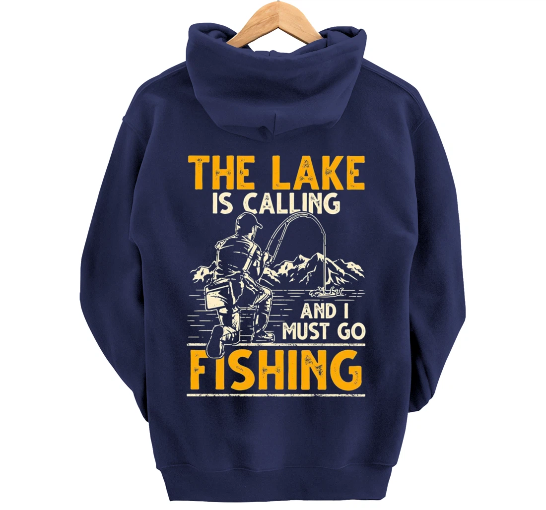 The lake is calling and i must go fishing Pullover Hoodie