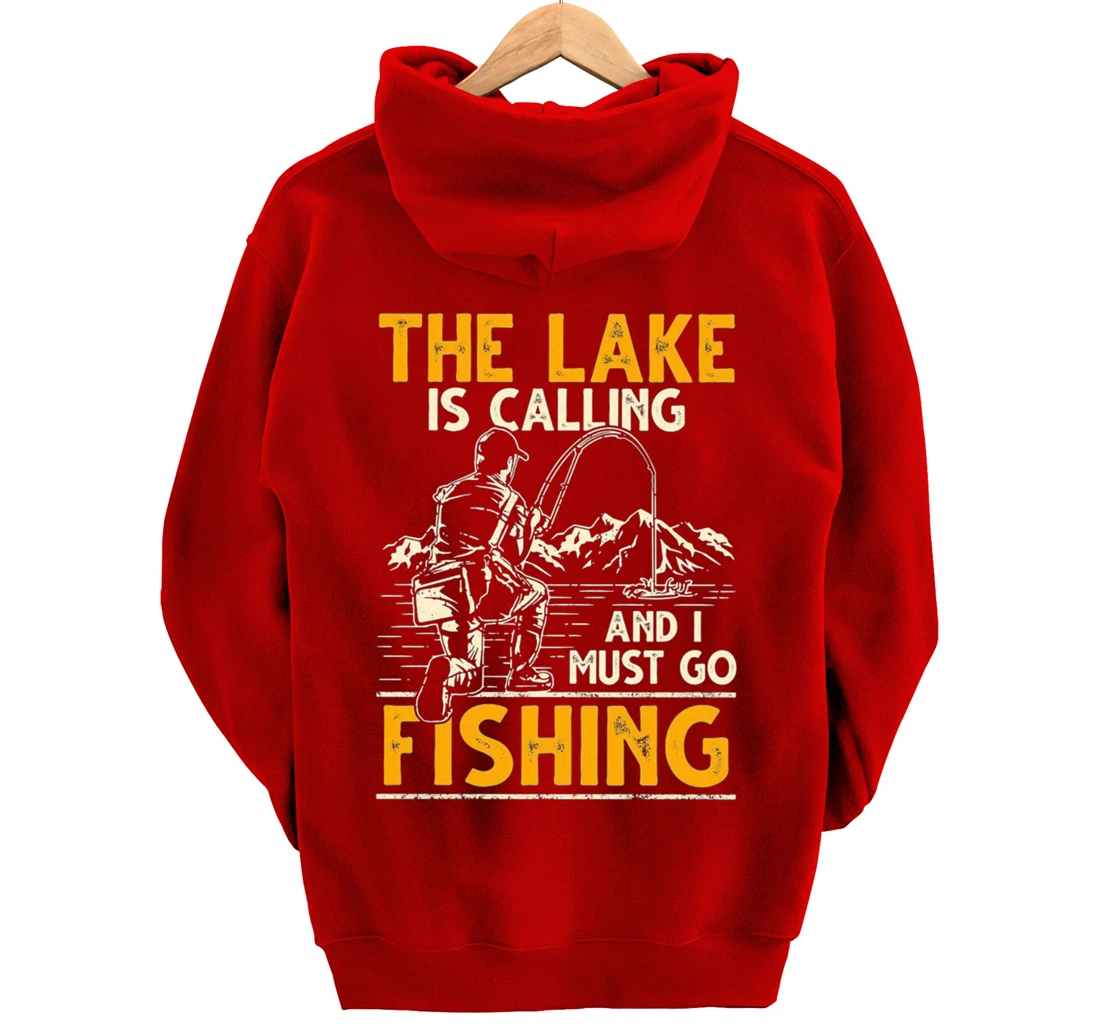 The lake is calling and i must go fishing Pullover Hoodie