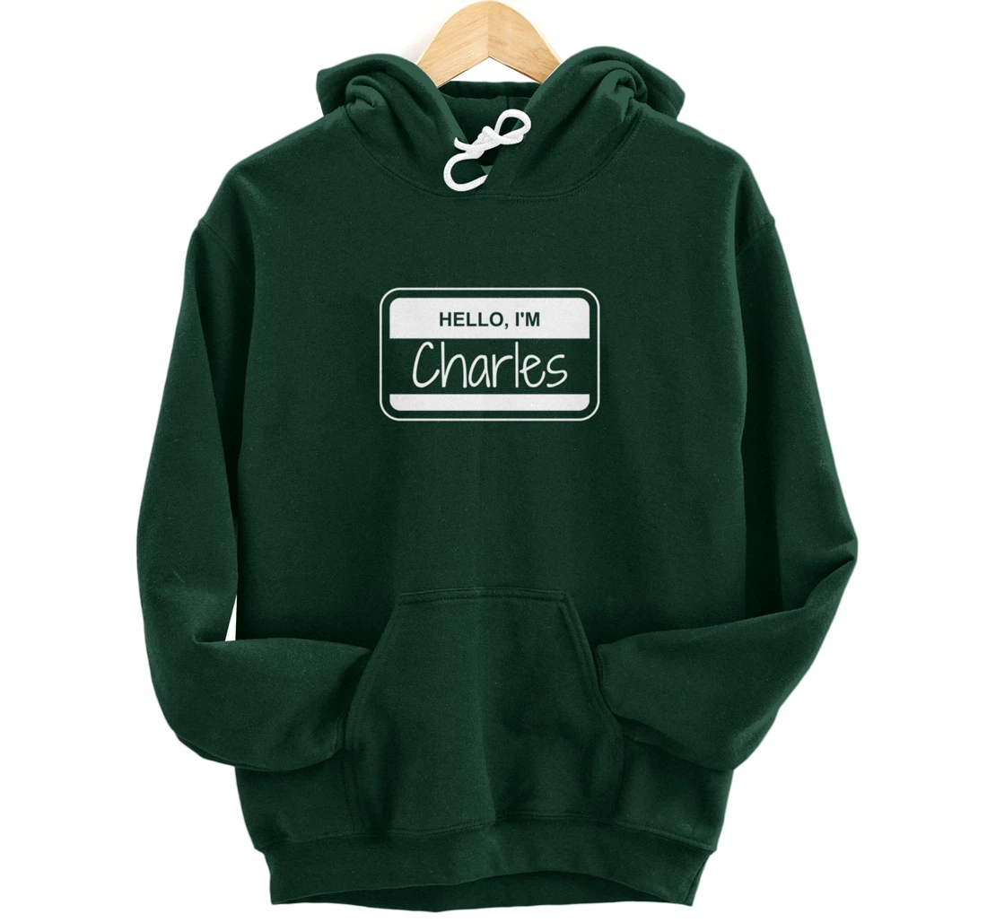Charles Name Tag My Name is Charles Popular Name Tag Pullover Hoodie