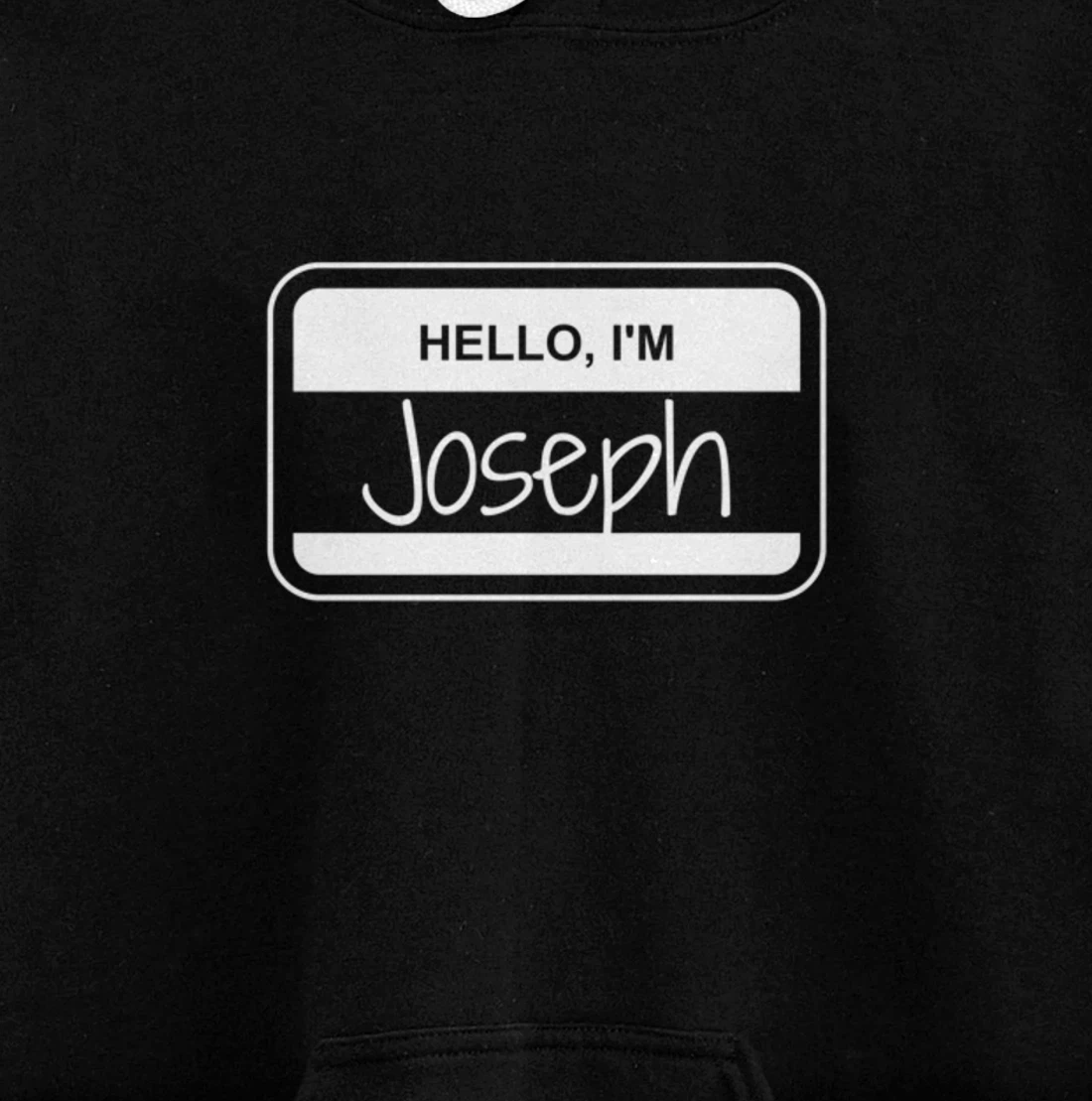 Joseph Name Tag My Name is Joseph Popular Name Tag Pullover Hoodie