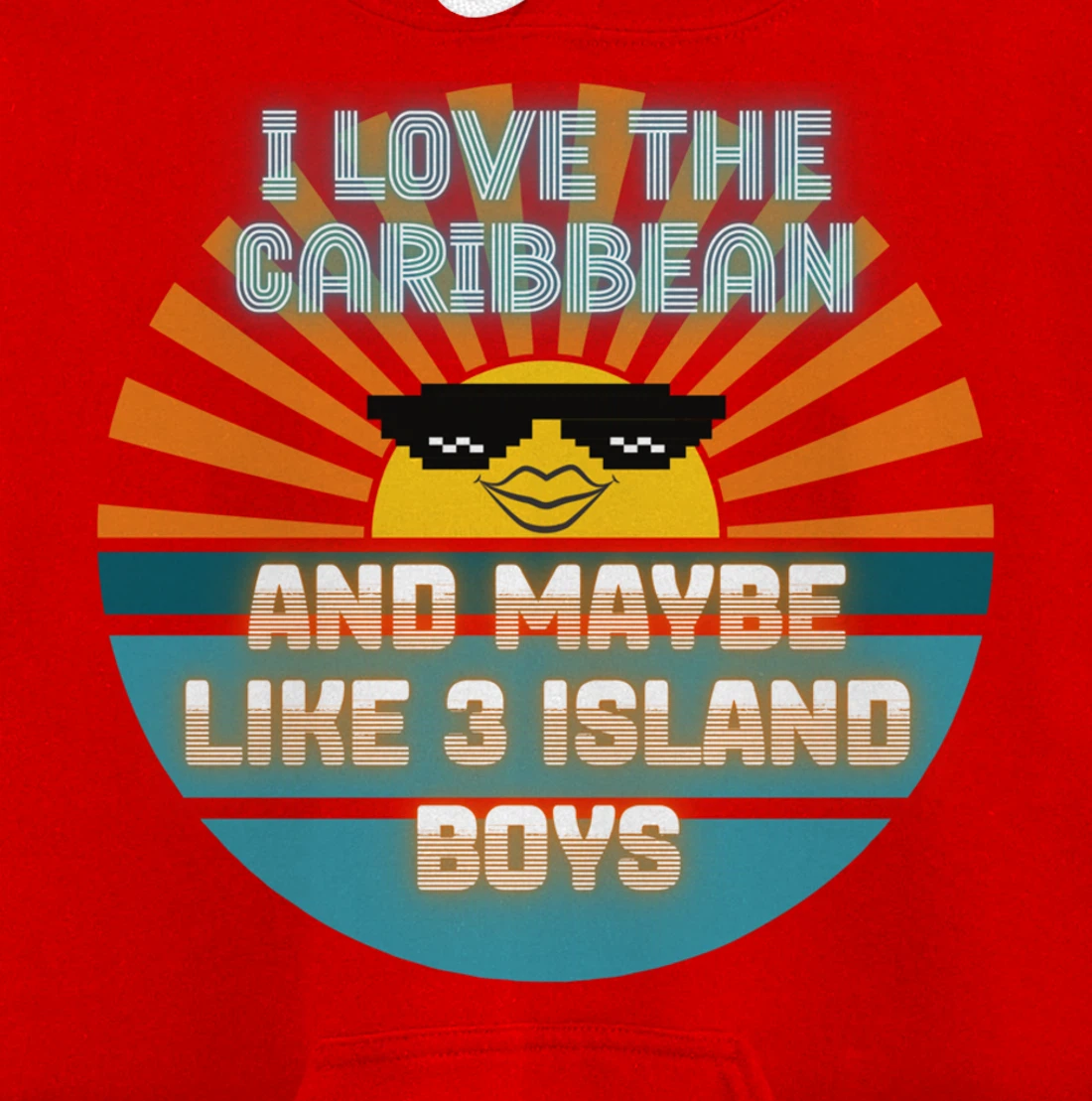I Love the Caribbean and Maybe Like 3 Island Boys 2021 Meme Pullover Hoodie