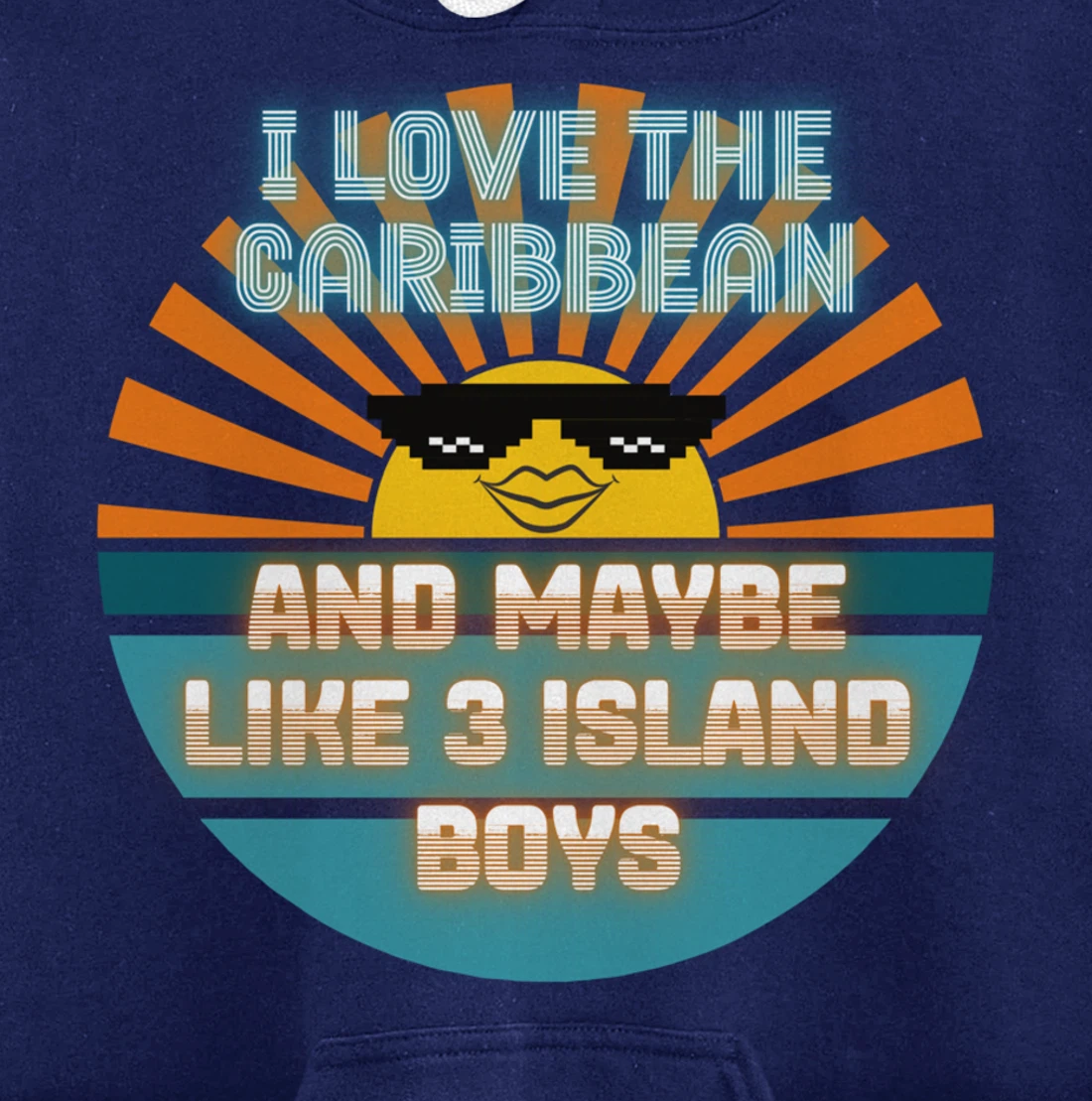 I Love the Caribbean and Maybe Like 3 Island Boys 2021 Meme Pullover Hoodie