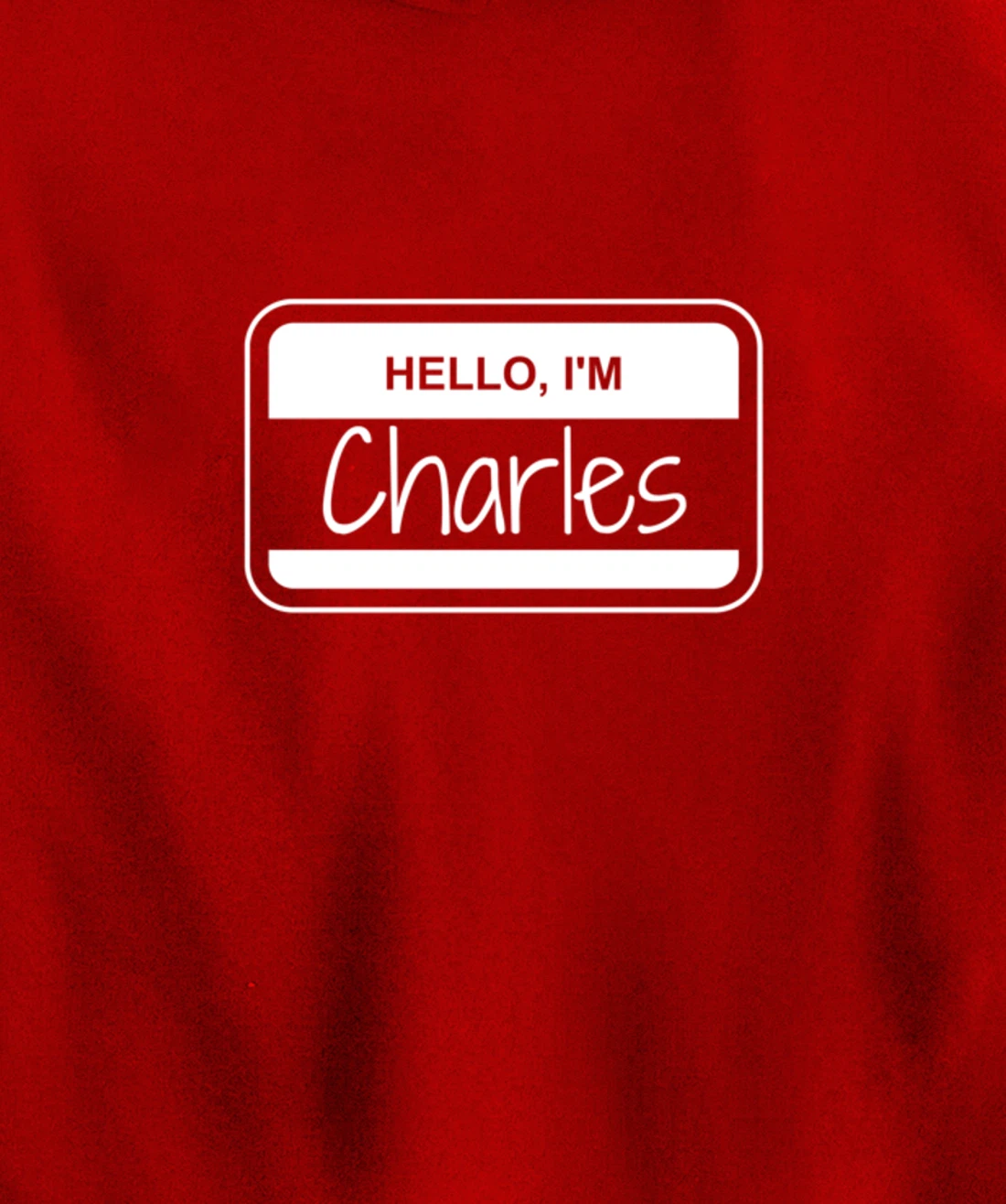 Charles Name Tag My Name is Charles Popular Name Tag Pullover Hoodie