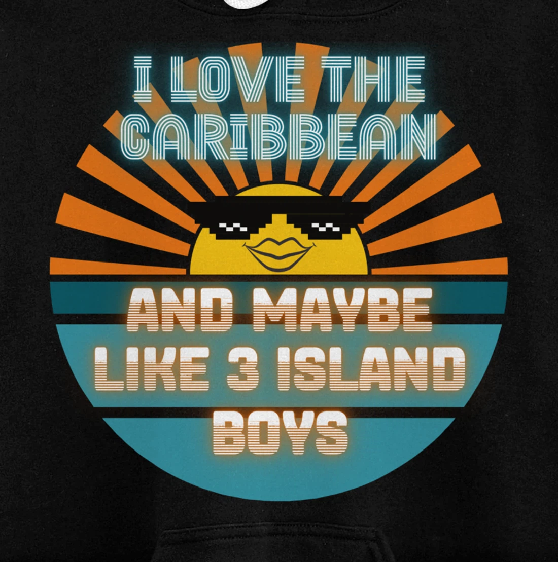 I Love the Caribbean and Maybe Like 3 Island Boys 2021 Meme Pullover Hoodie