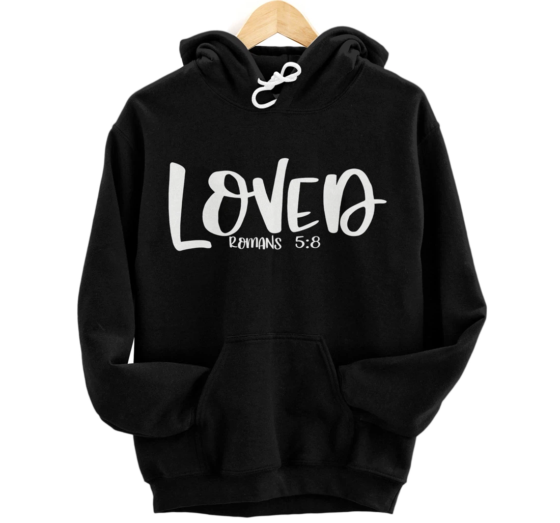 Loved Romans 5:8 Matching BestFriends Matching Family Groups Pullover Hoodie