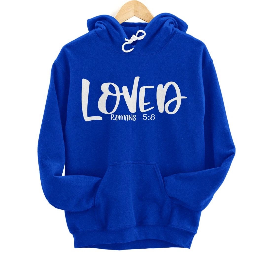 Loved Romans 5:8 Matching BestFriends Matching Family Groups Pullover Hoodie