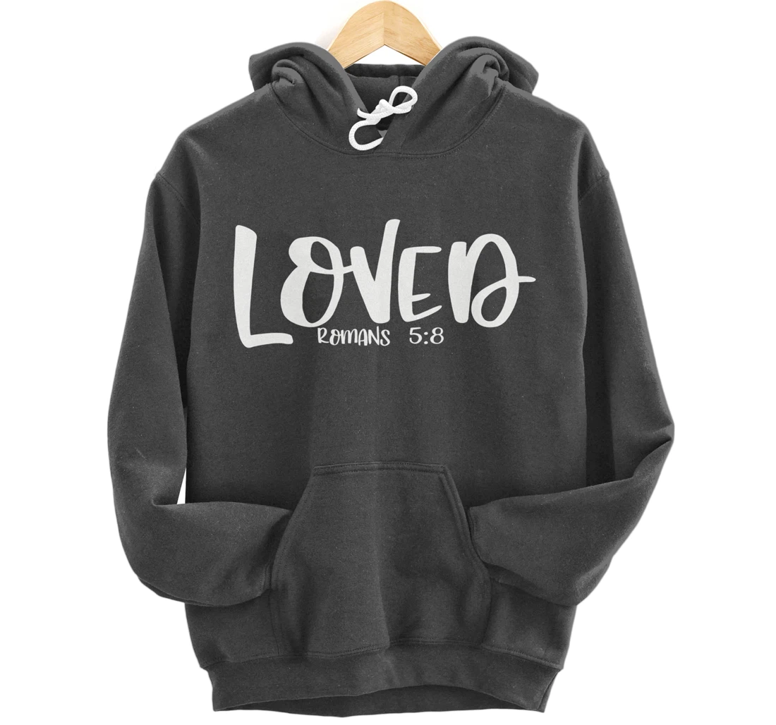 Loved Romans 5:8 Matching BestFriends Matching Family Groups Pullover Hoodie