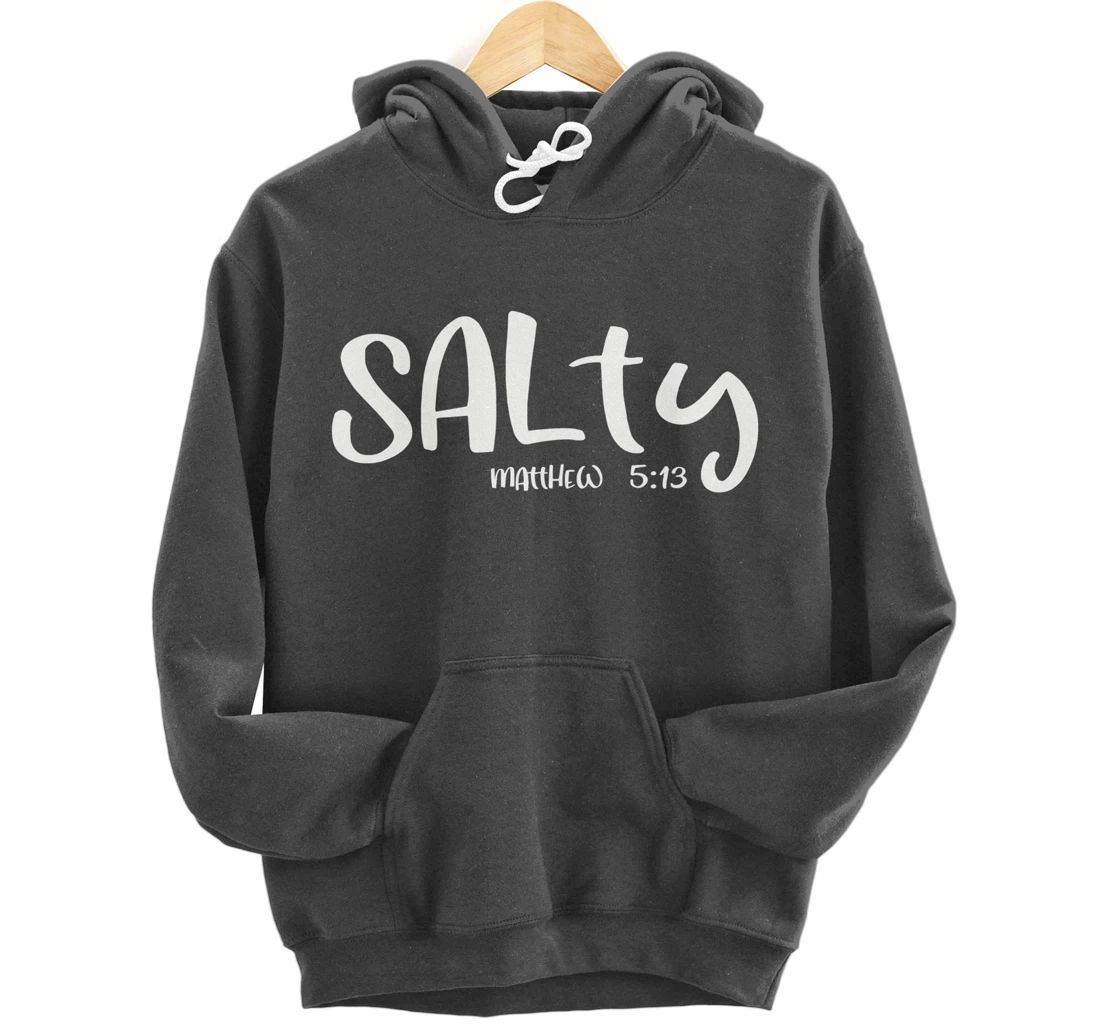 Salty Matthew 5:13 Matching Friends Matching Family Groups Pullover Hoodie