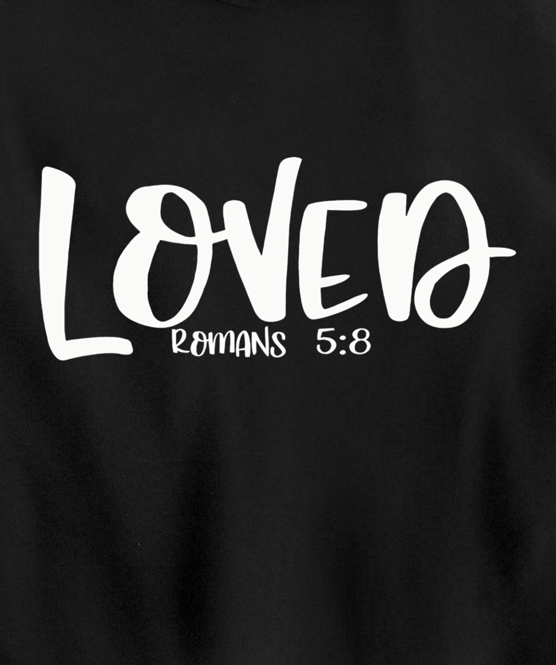 Loved Romans 5:8 Matching BestFriends Matching Family Groups Pullover Hoodie