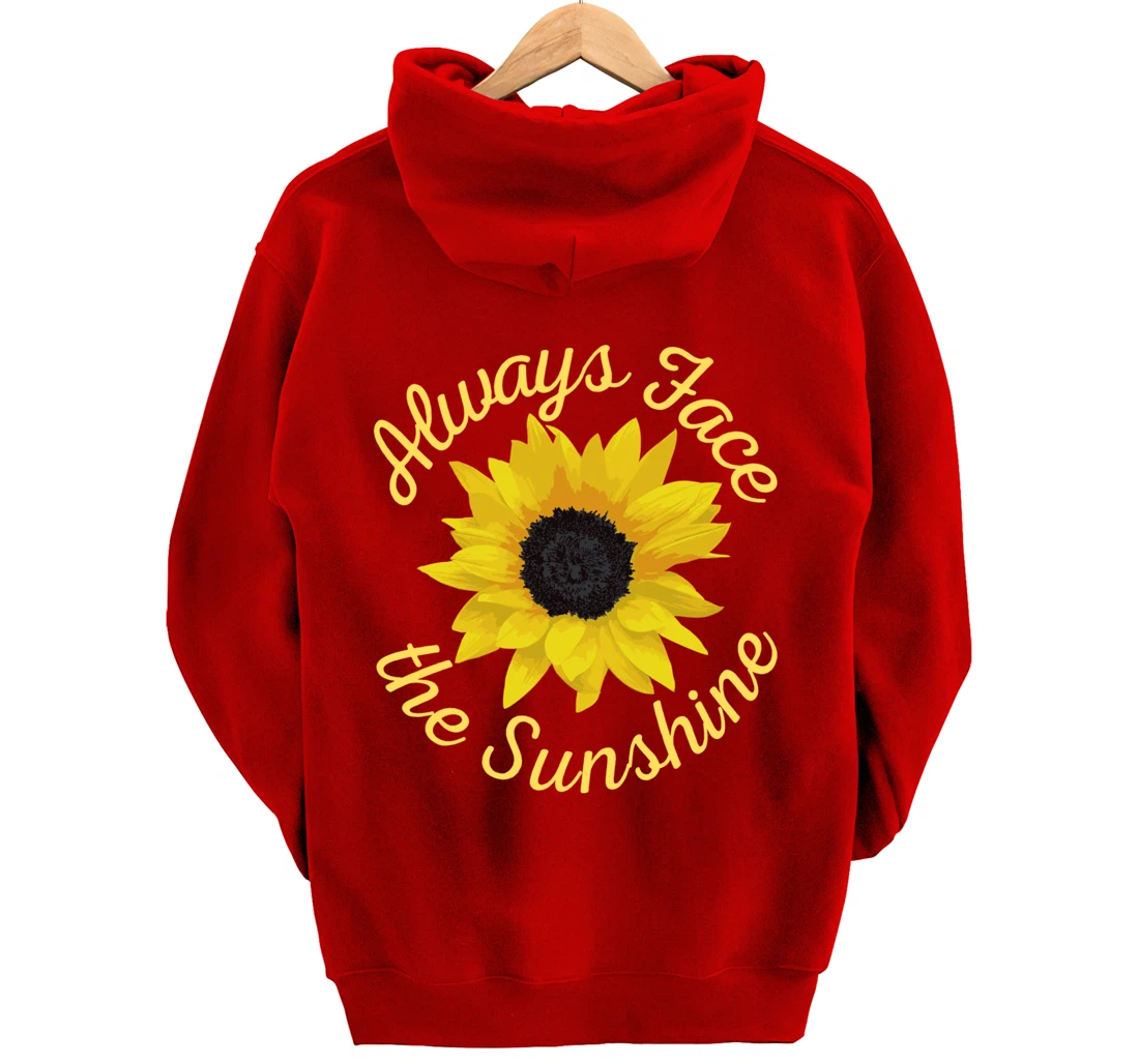 Always Face The Sunshine Sunflower Happy Positive Design Pullover Hoodie