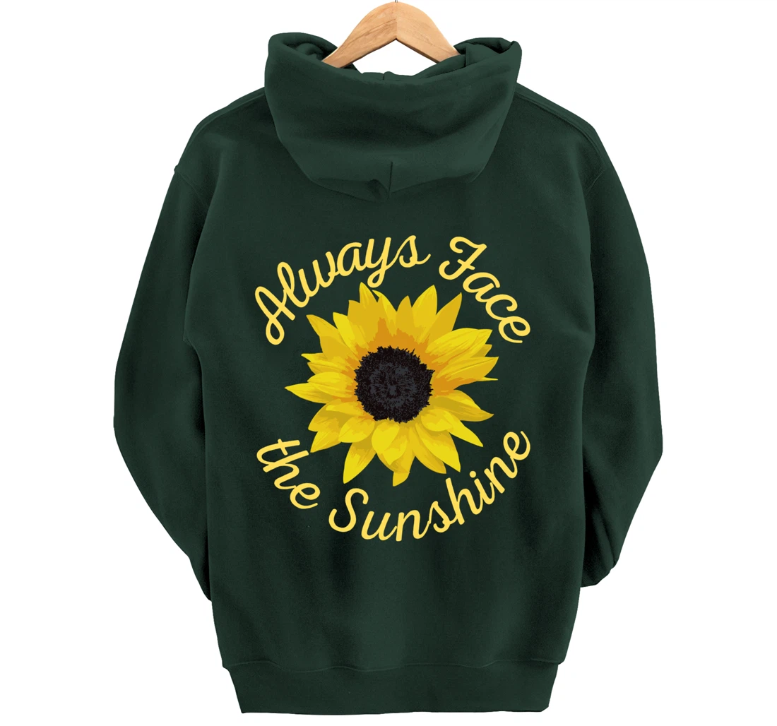 Always Face The Sunshine Sunflower Happy Positive Design Pullover Hoodie